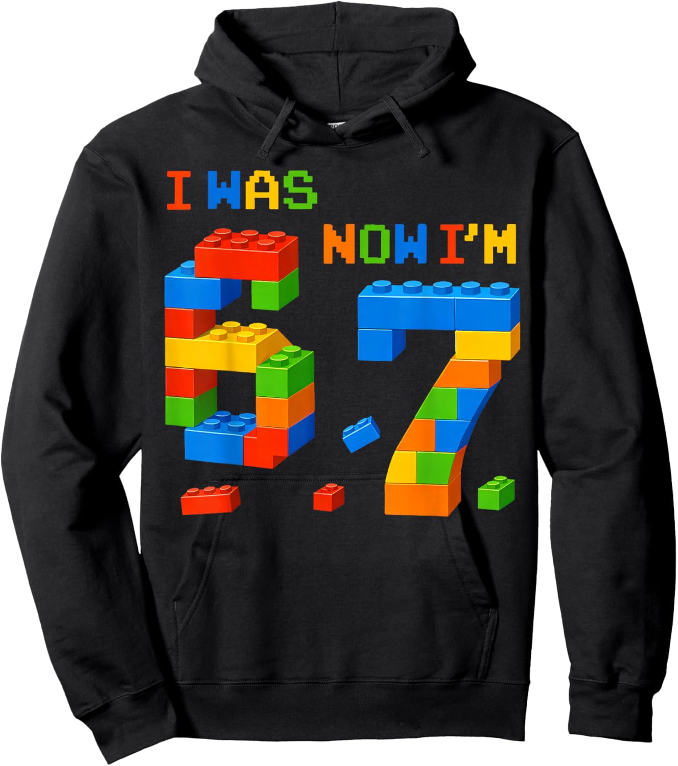 I was 6 Now I'm 7 Funny 67 Birthday Building Boys Girls Hoodie - Hoodie | Black