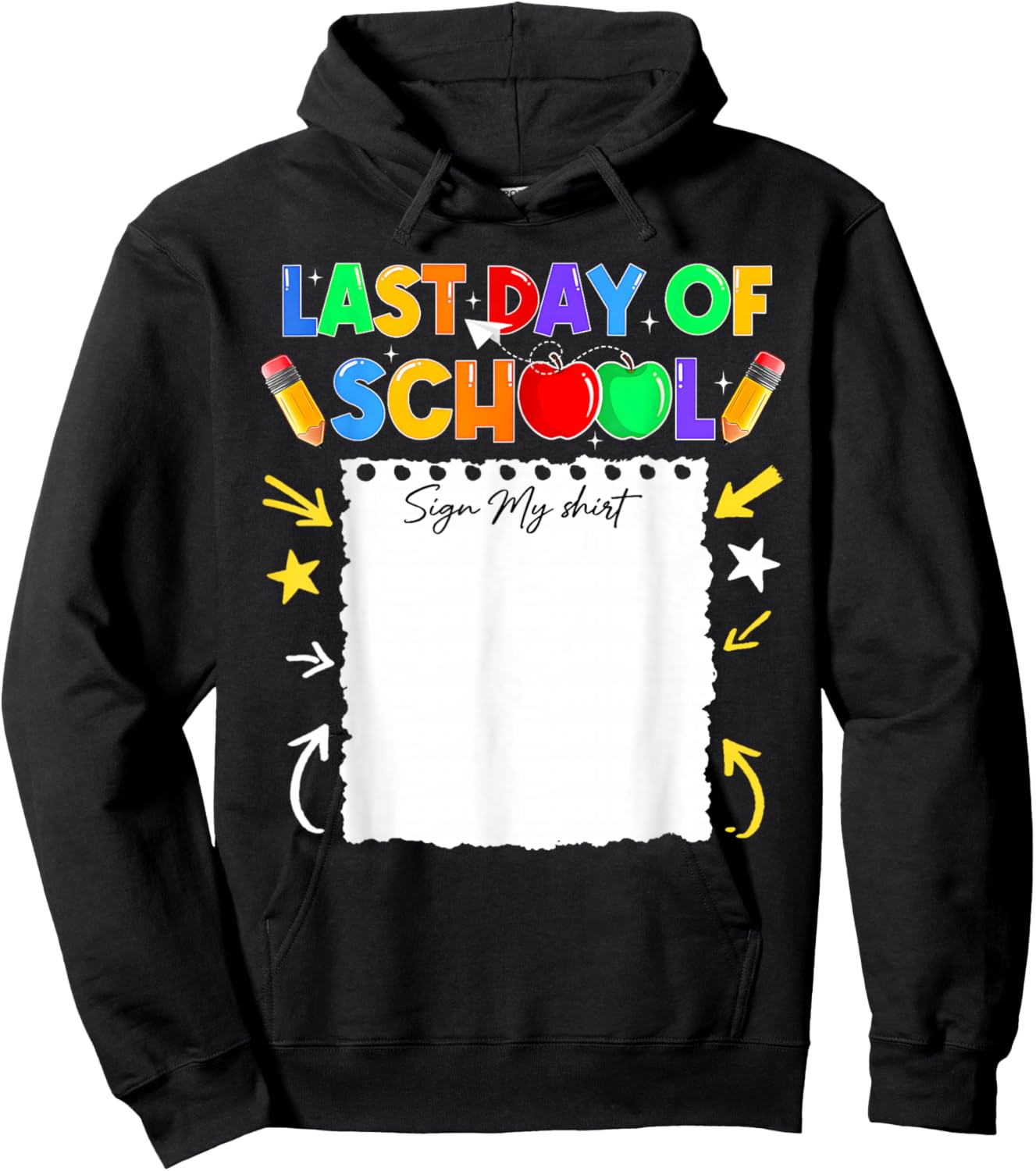 Funny Last Day of School Sign My Shirt Autograph Graduation Hoodie - Hoodie | Black