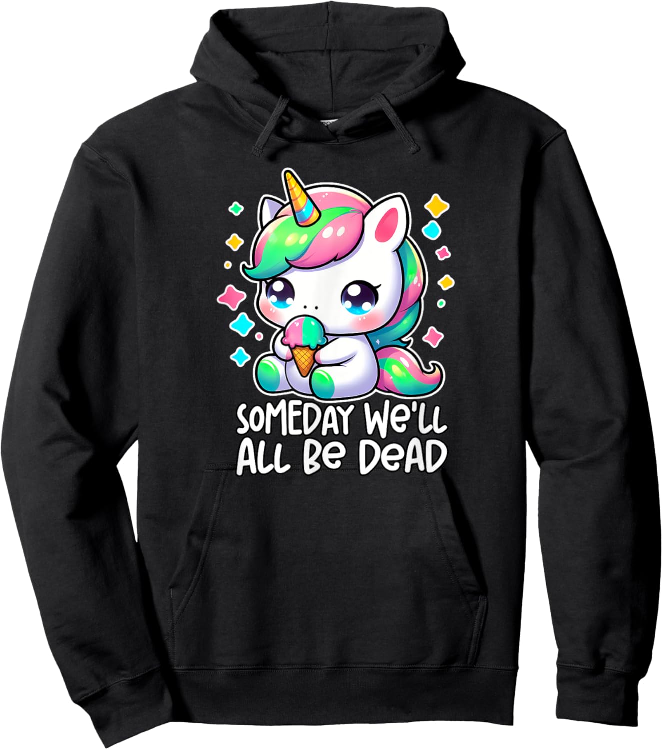 SOMEDAY WE'LL ALL BE DEAD Weird Unhinged Existential Dread Hoodie - Hoodie | Black