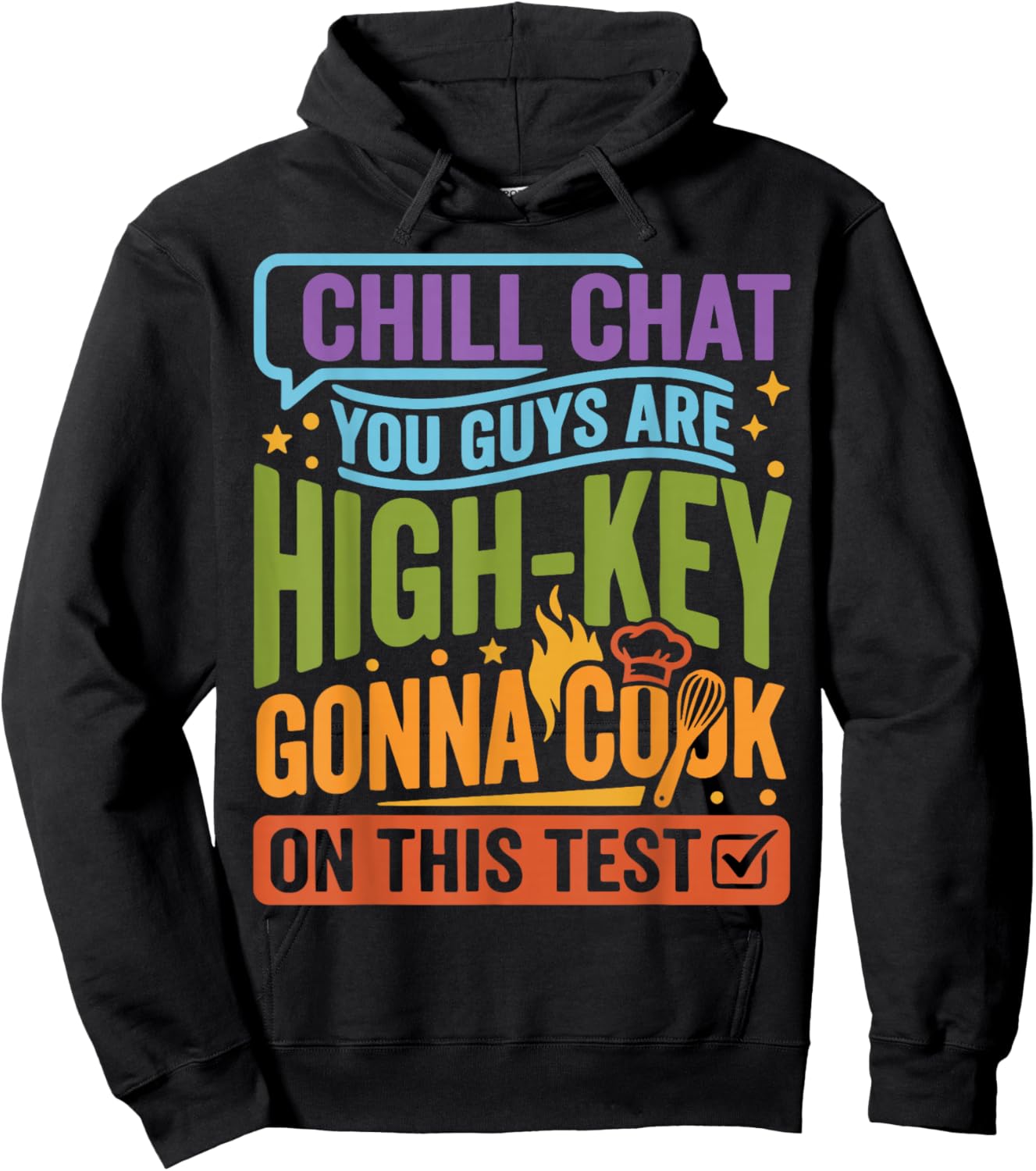 Chill Chat You Guys are High-Key Gon' Cook On Test Day 2026 Hoodie - Hoodie | Black