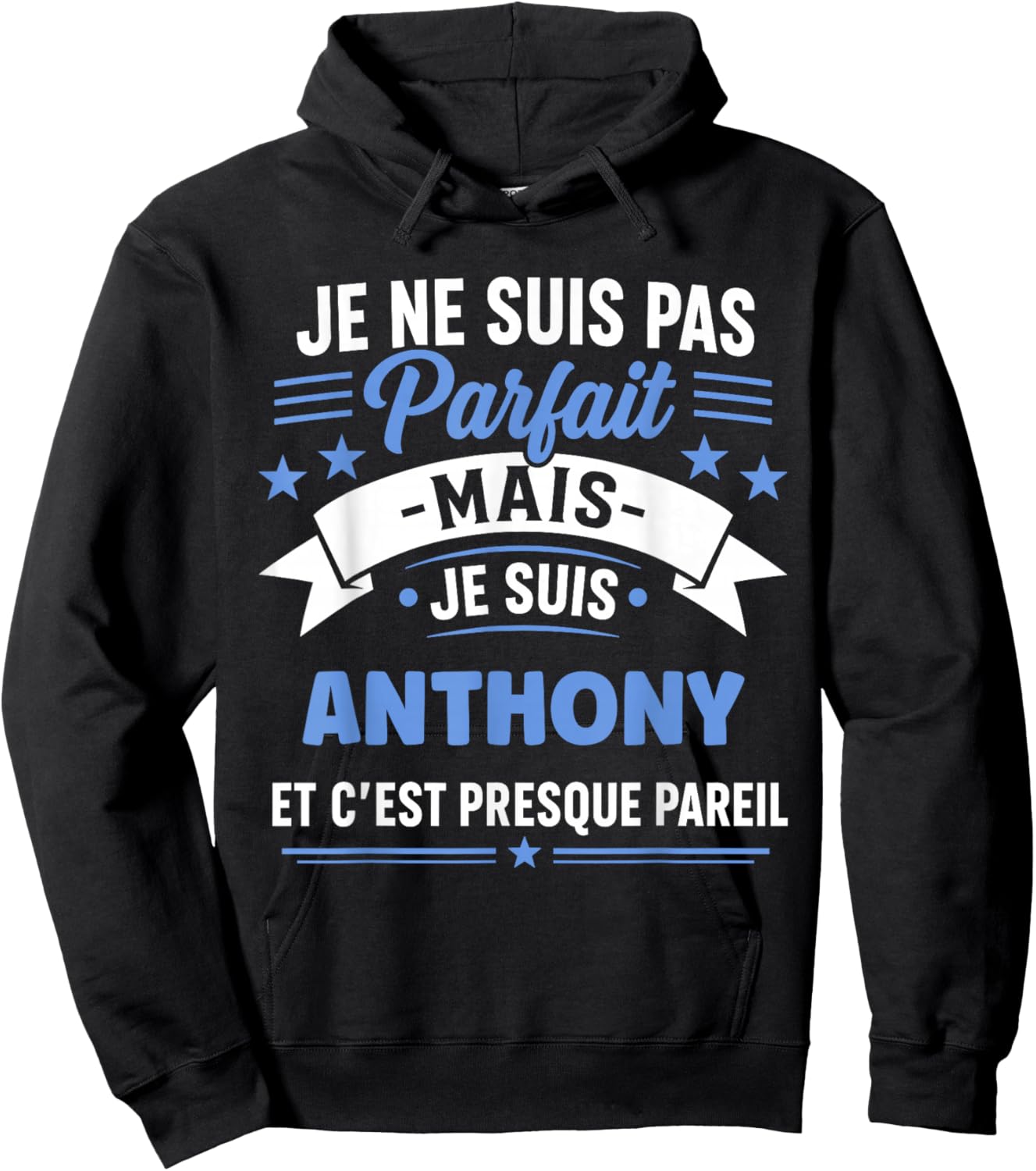Citation Idée Anthony Rigolo Prénom Humour Je suis Anthony Hoodie - Hoodie | Black