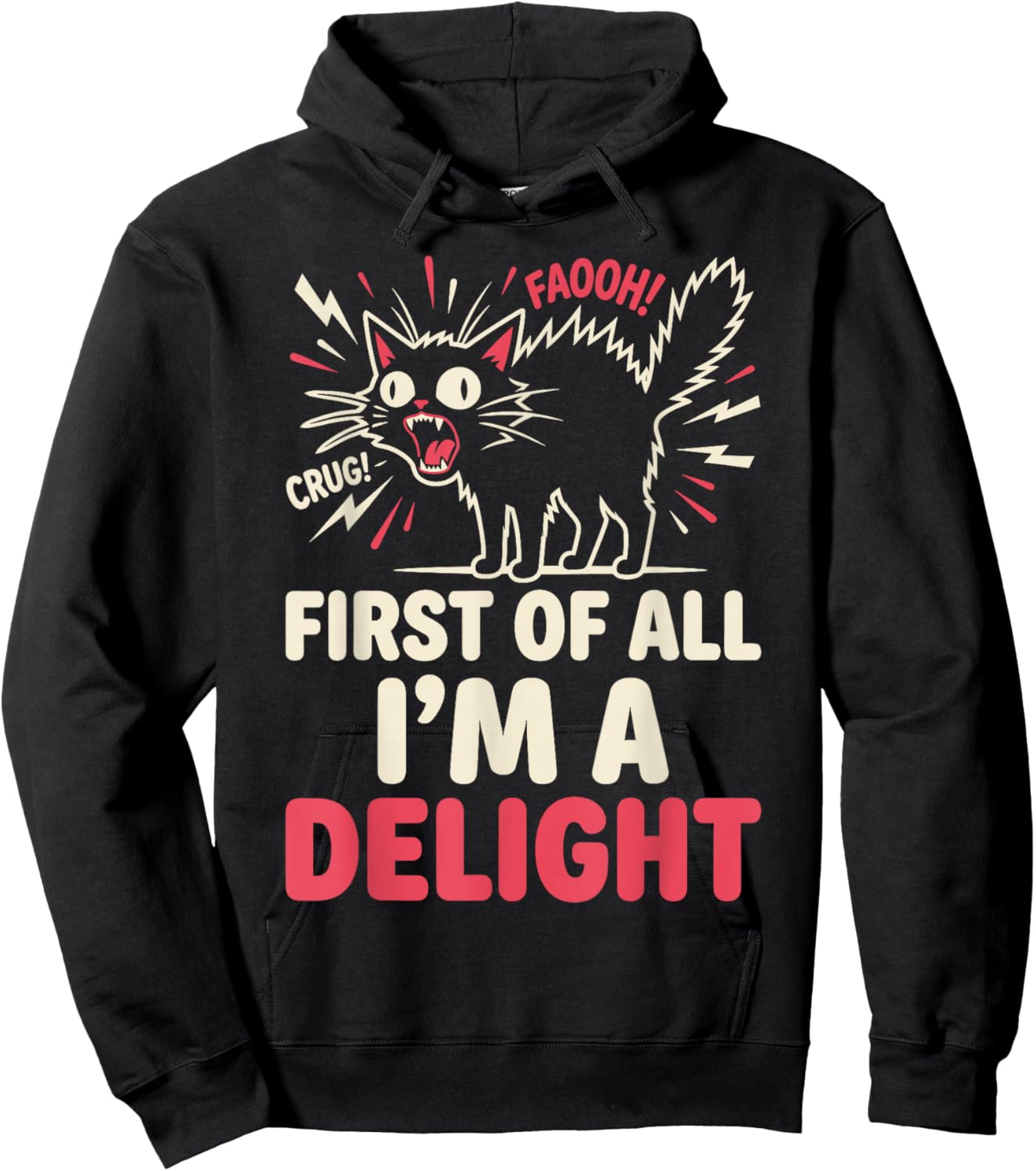 First of All Im A Delight Funny Angry Animal Humor Men Women Hoodie - Hoodie | Black