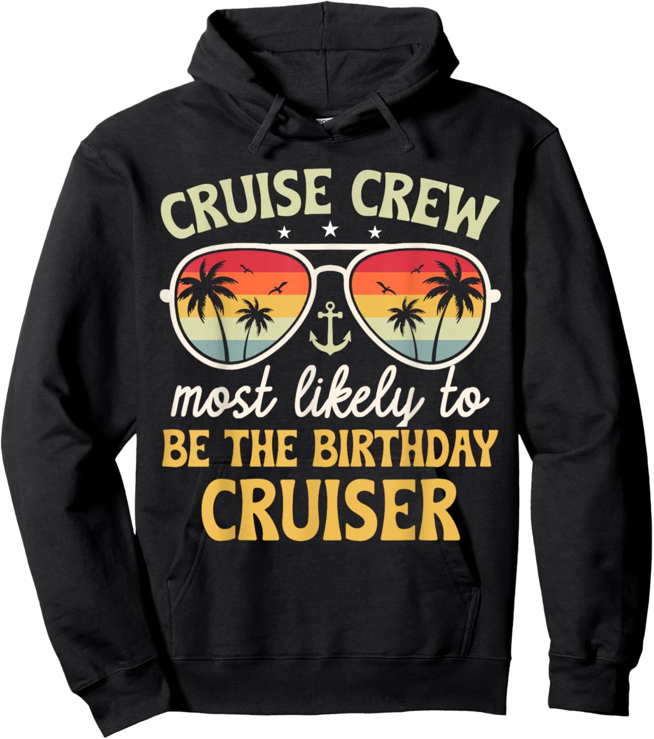 Most Likely To Be The Birthday Cruiser Family Cruise 2025 Hoodie - Hoodie | Black