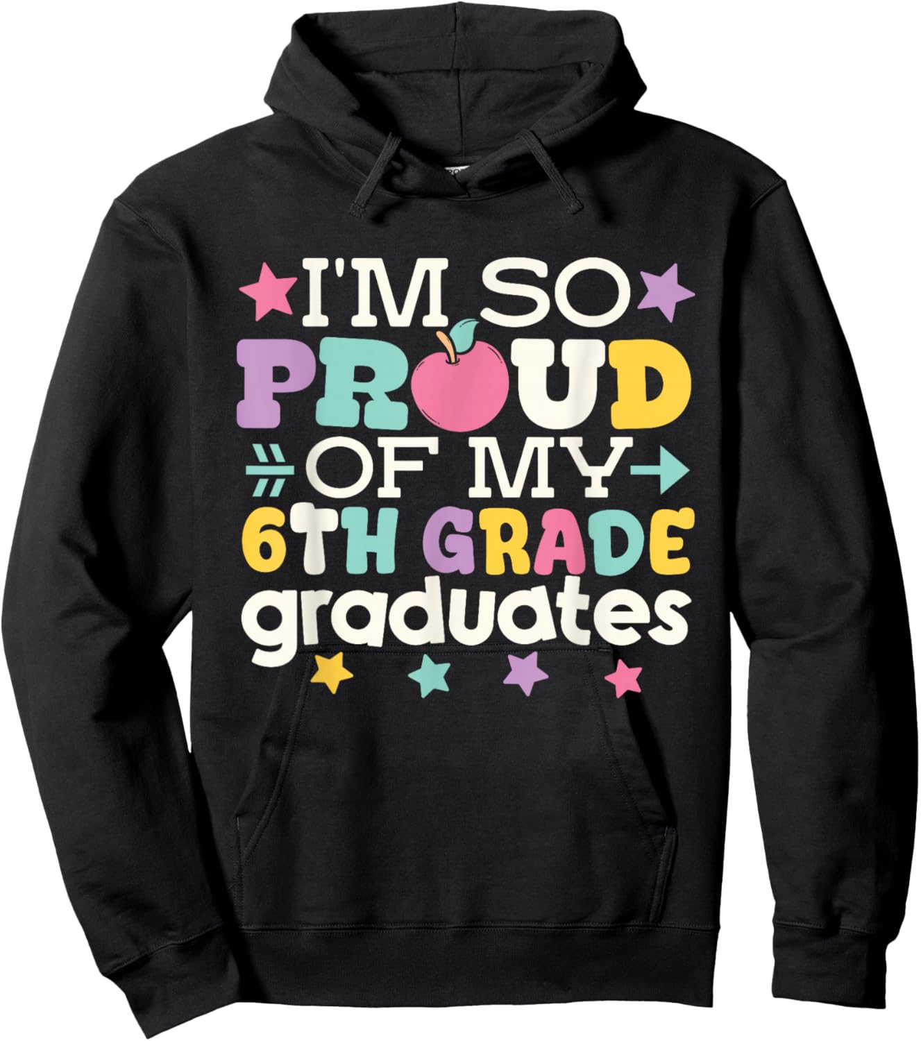 Proud of My 6th Grade Graduates Last Day of School Teacher Hoodie - Hoodie | Black