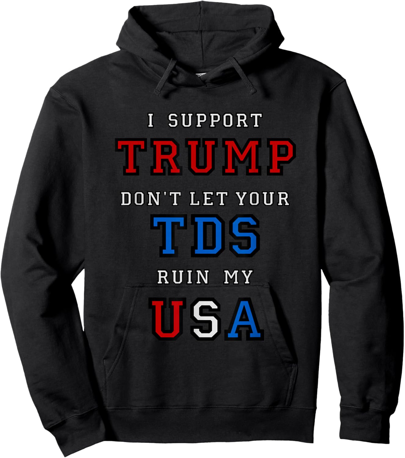 Trump Don't Ruin My USA with Your TDS funny President Hoodie - Hoodie | Black