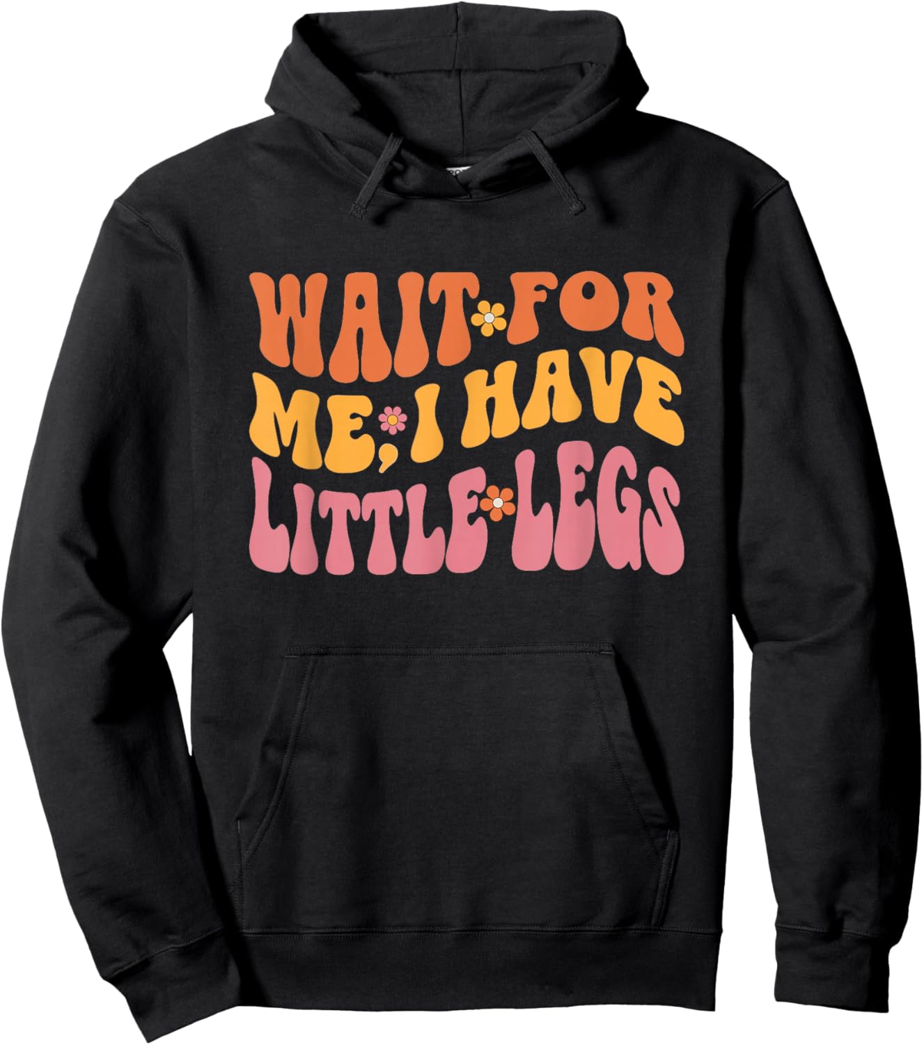 Lustige Kurze Beine Meme Women Wait for Me, I Have Little Legs Hoodie - Hoodie | Black
