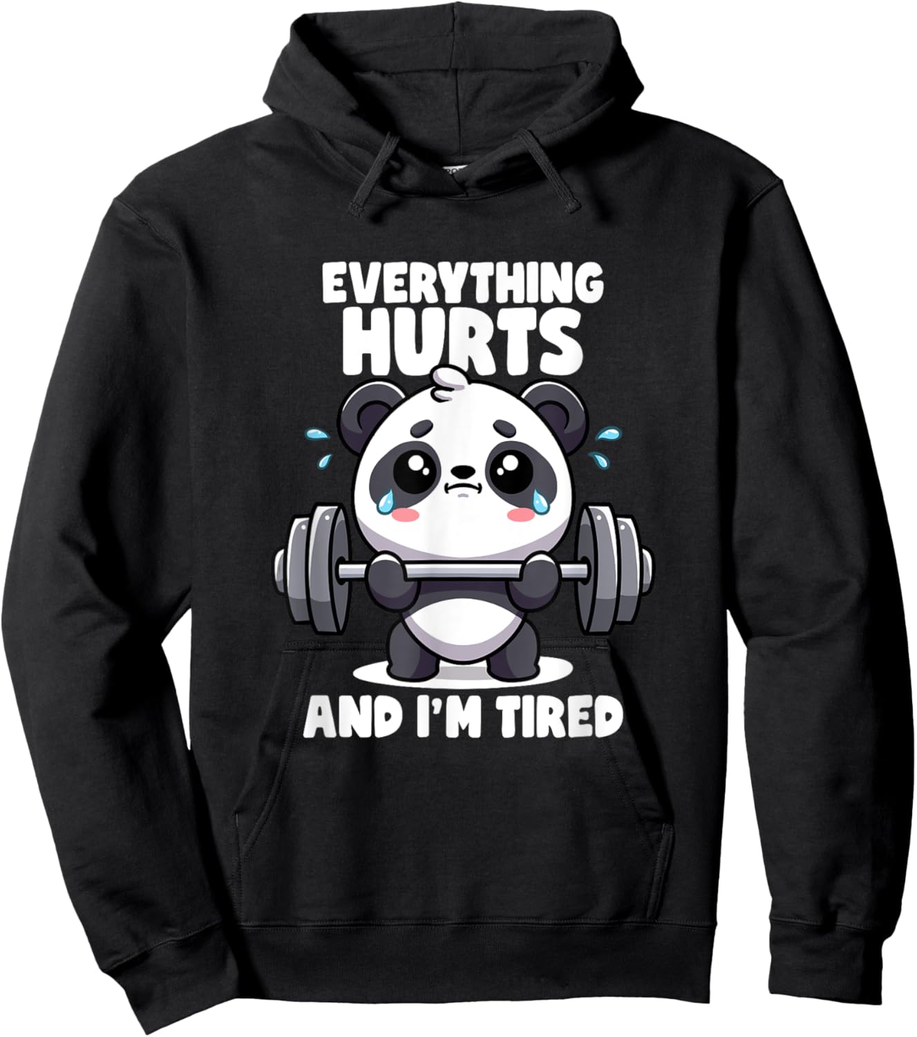 Everything Hurts And I'm Tired Panda Lifting Gym Quotes Gym Hoodie - Hoodie | Black