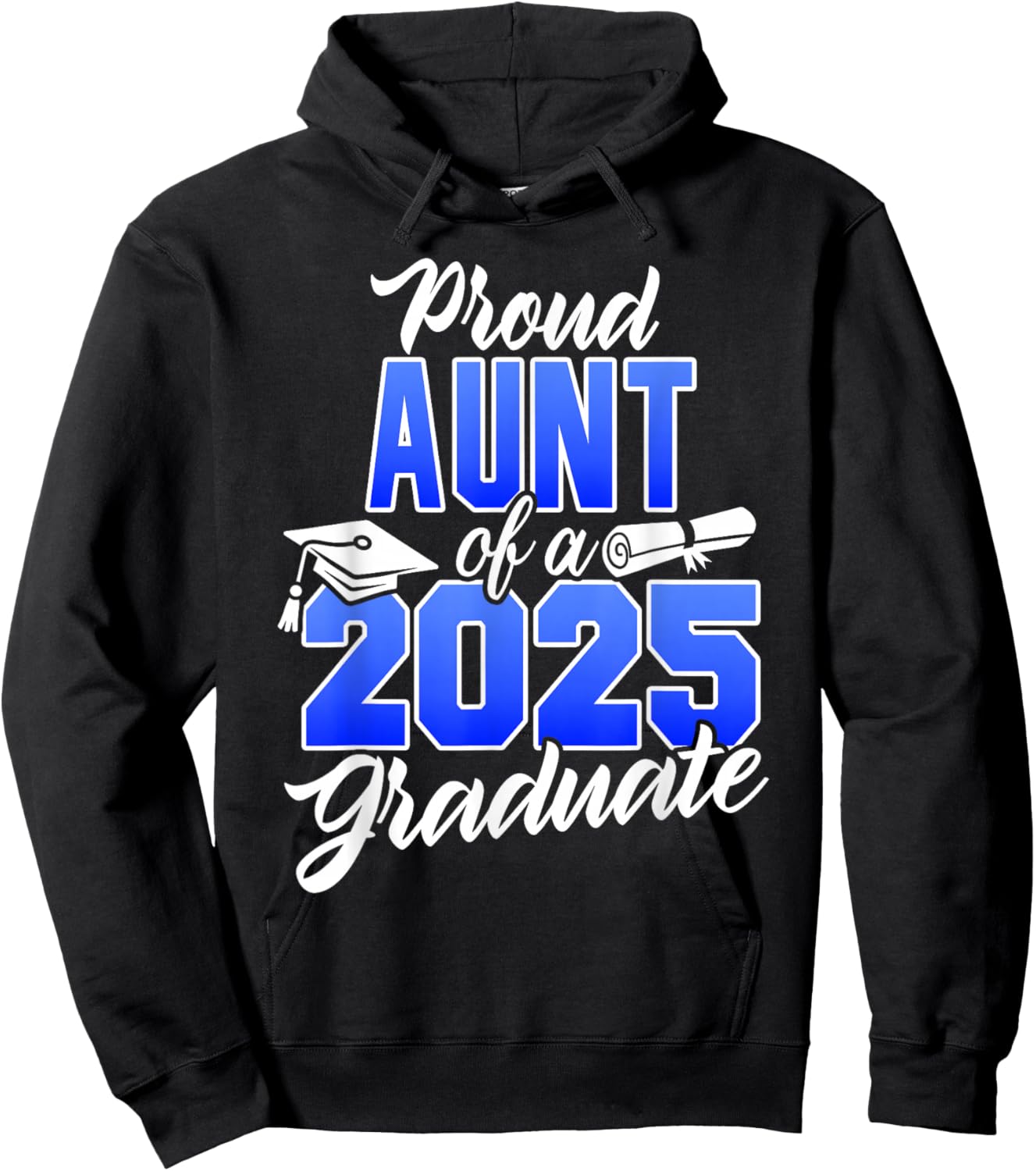 Proud Aunt Of A 2025 Graduate Class of 2025 Graduation Dad Hoodie - Hoodie | Black