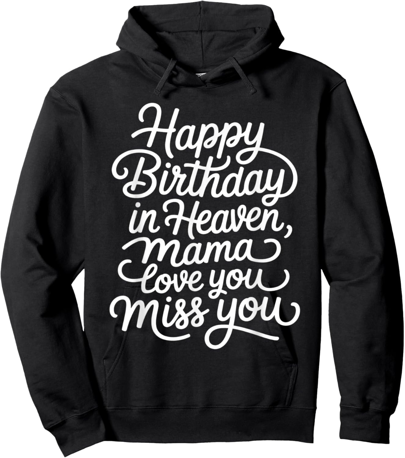 Mother Happy Birthday in Heaven, Mama Love You Miss You Hoodie - Hoodie | Black