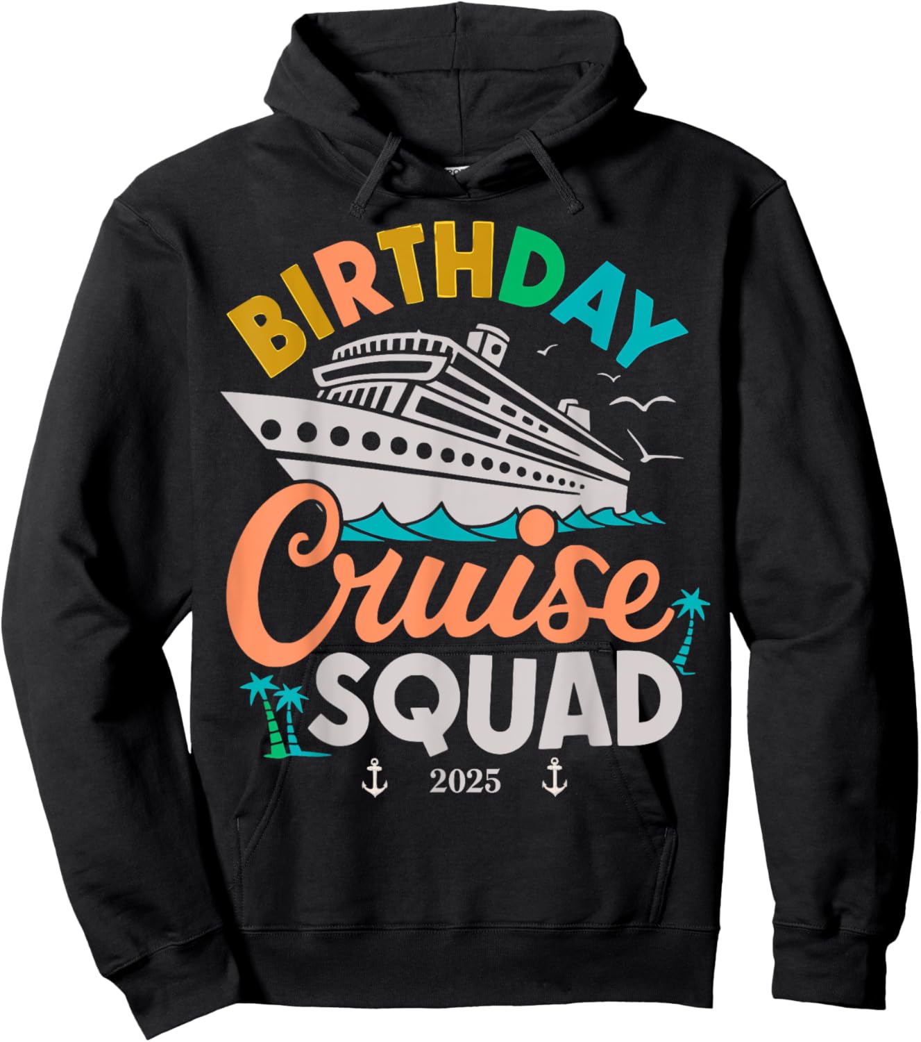 Birthday Cruise 2025 Party Cruise Birthday Vacation Hoodie - Hoodie | Black