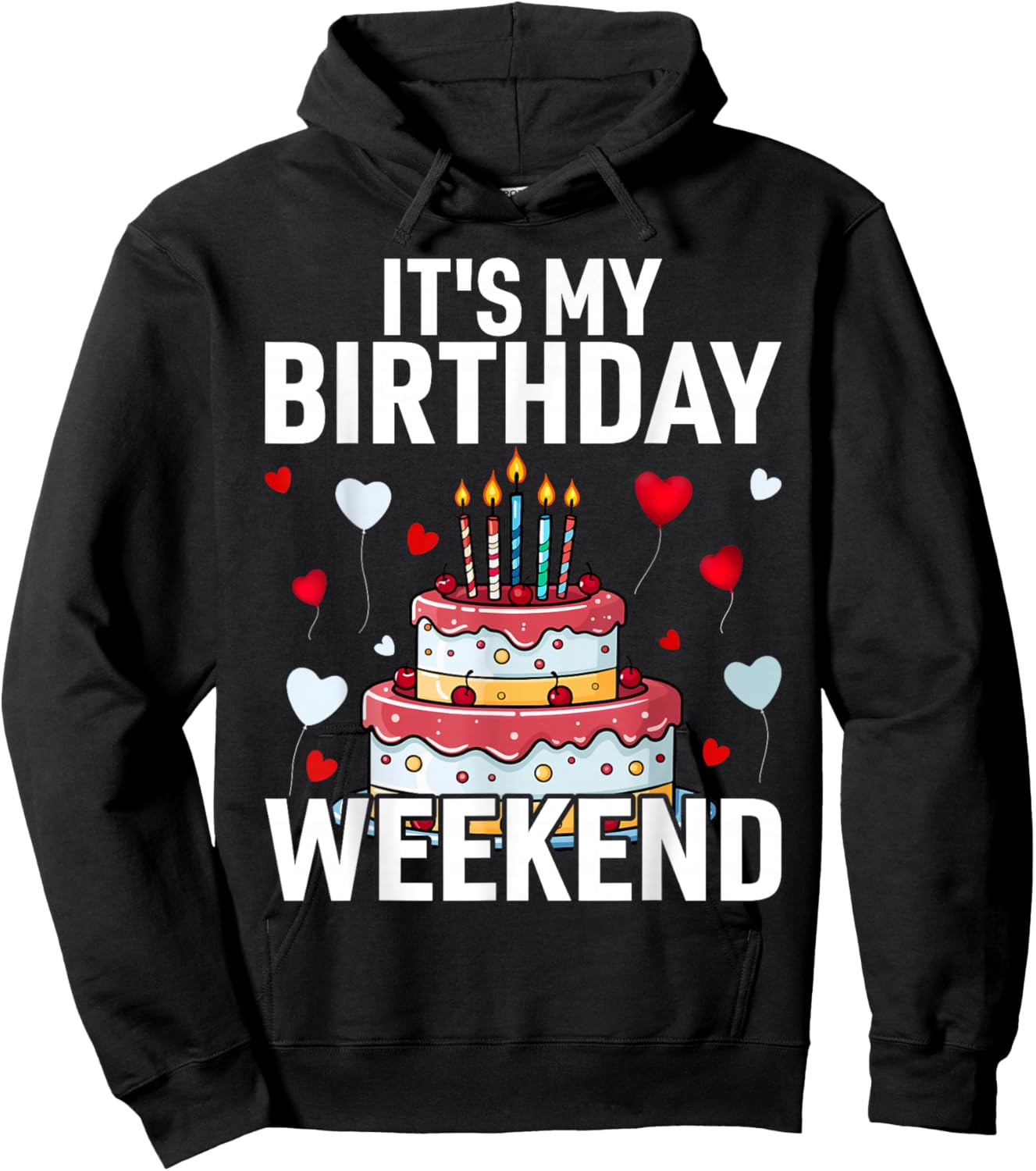It's My Birthday Weekend - Party Men Women Hoodie - Hoodie | Black
