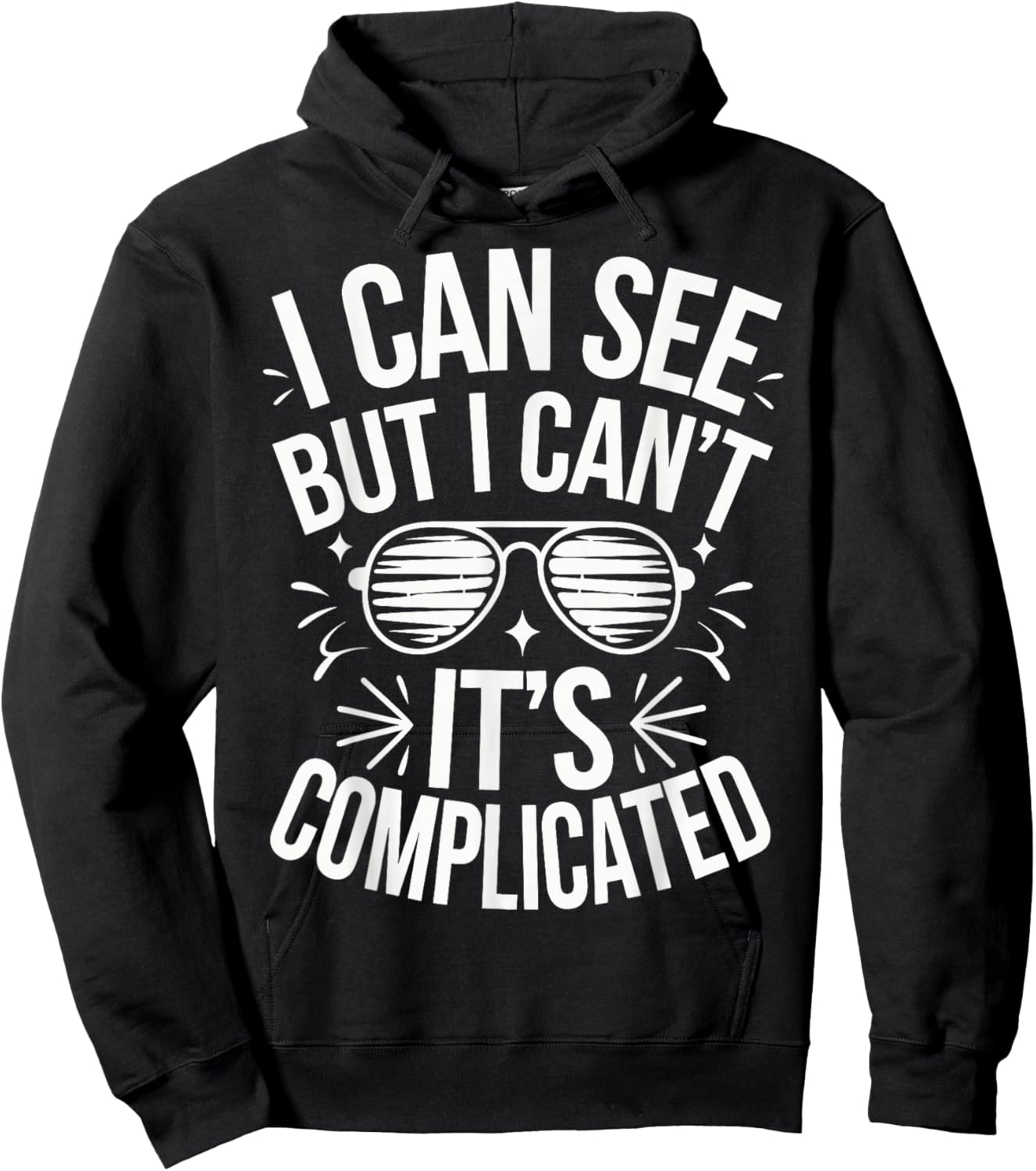 I Can See But I Can't It's Complicated Hoodie - Hoodie | Black