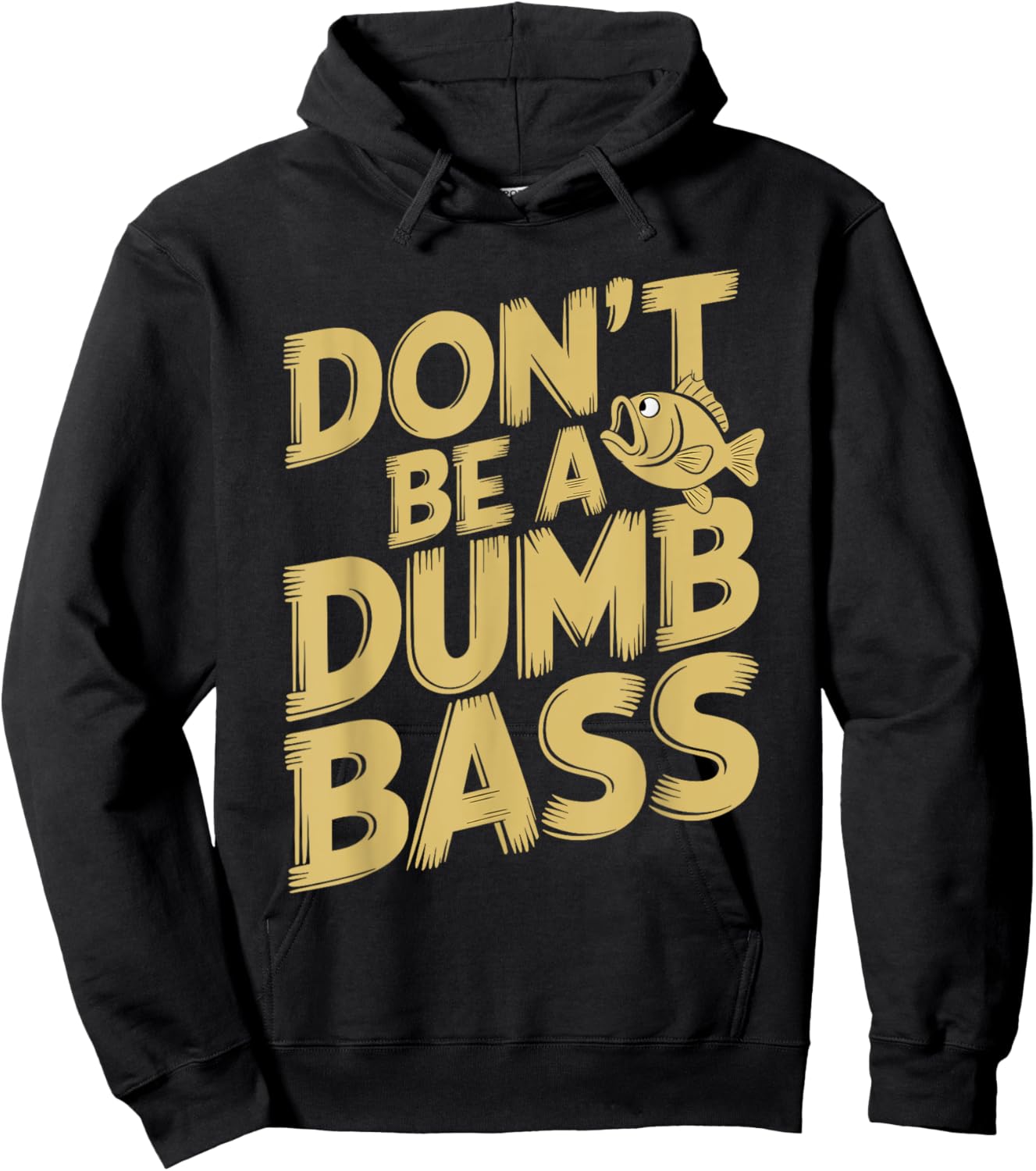 Don’t Be A Dumb Bass Funny Fishing Lover Hoodie - Hoodie | Black