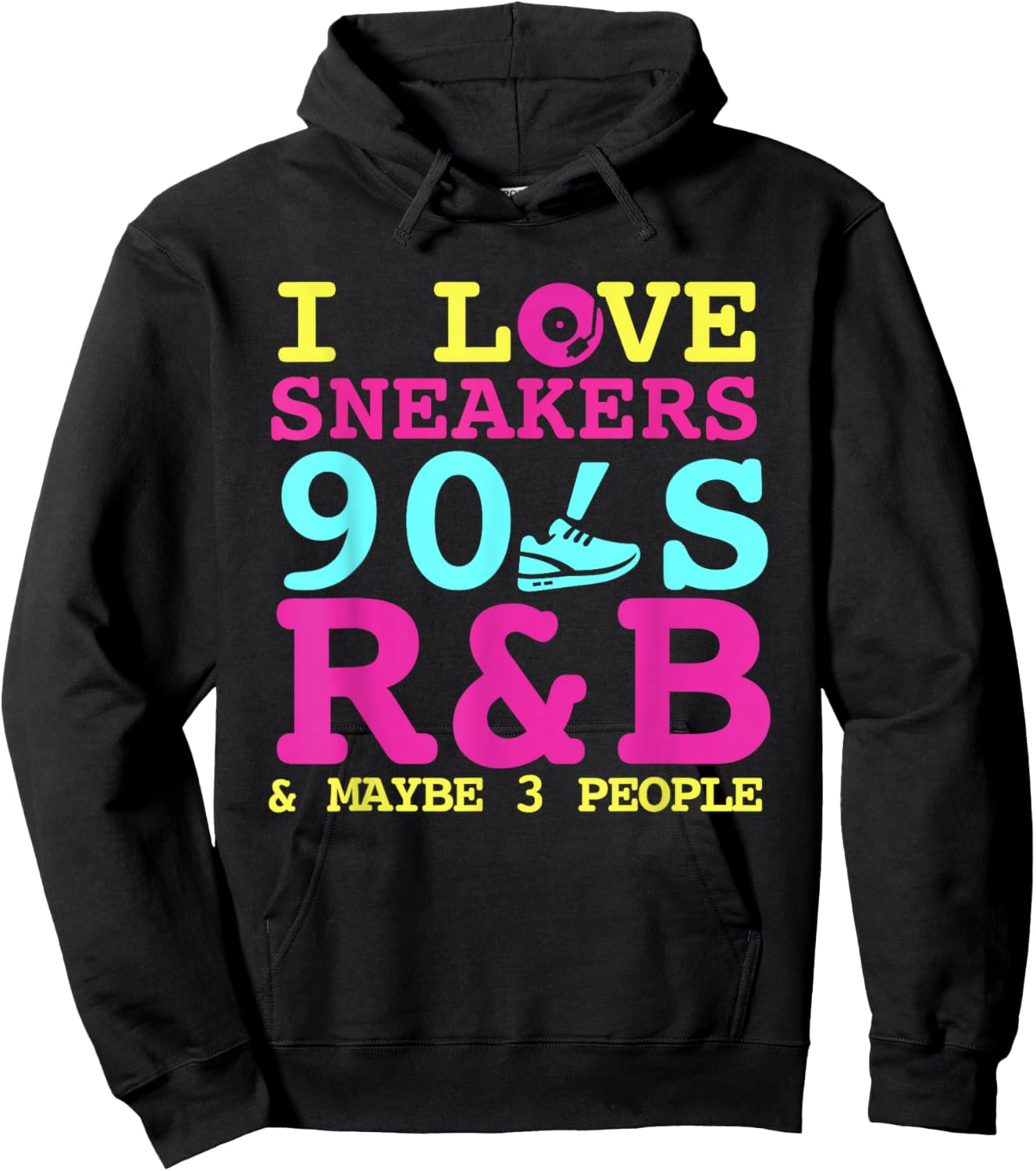 I Like Sneakers 90's R&B and Like 3 People Sneakerhead Hoodie - Hoodie | Black