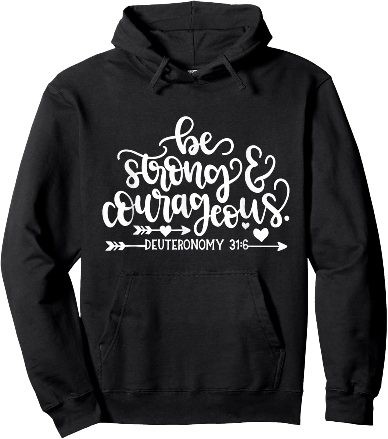 Be Strong And Courageous Christian Bible Verse Quote Hoodie - Hoodie | Black