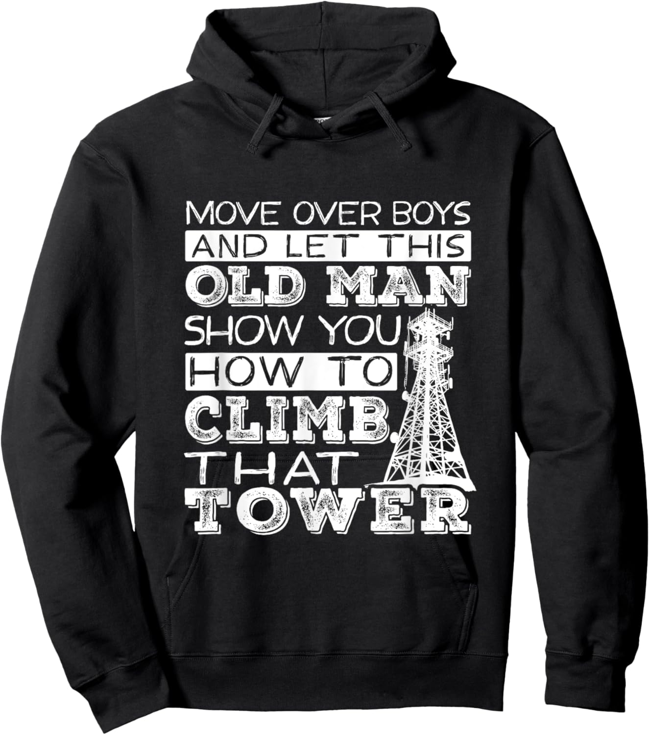 Funny Move Over Boys Old Man Tower Climber Hoodie - Hoodie | Black