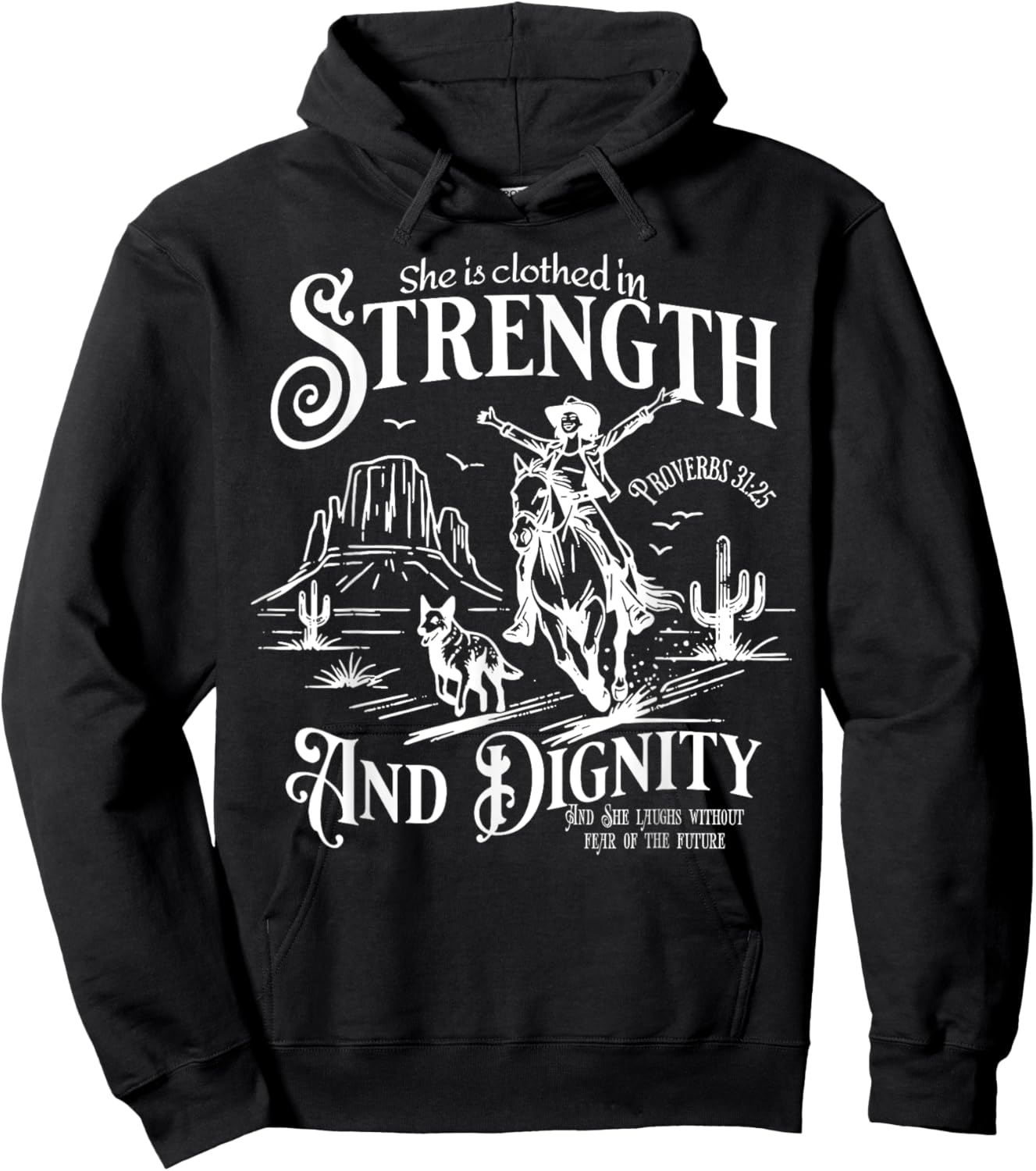 She Is Clothed In Strength And Dignity Funny Cowgirl Hoodie - Hoodie | Black