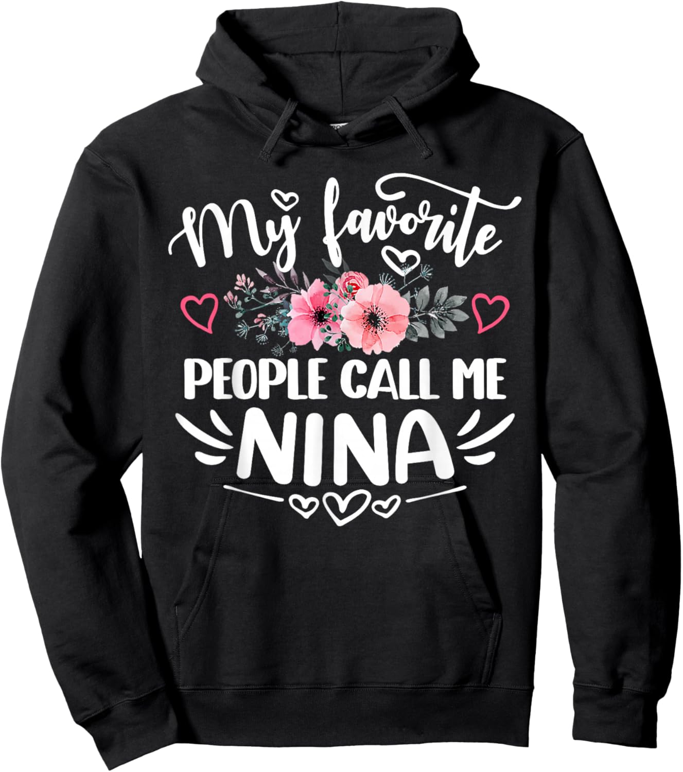 My Favorite People Call Me Nina Funny Mother's Day Hoodie - Hoodie | Black