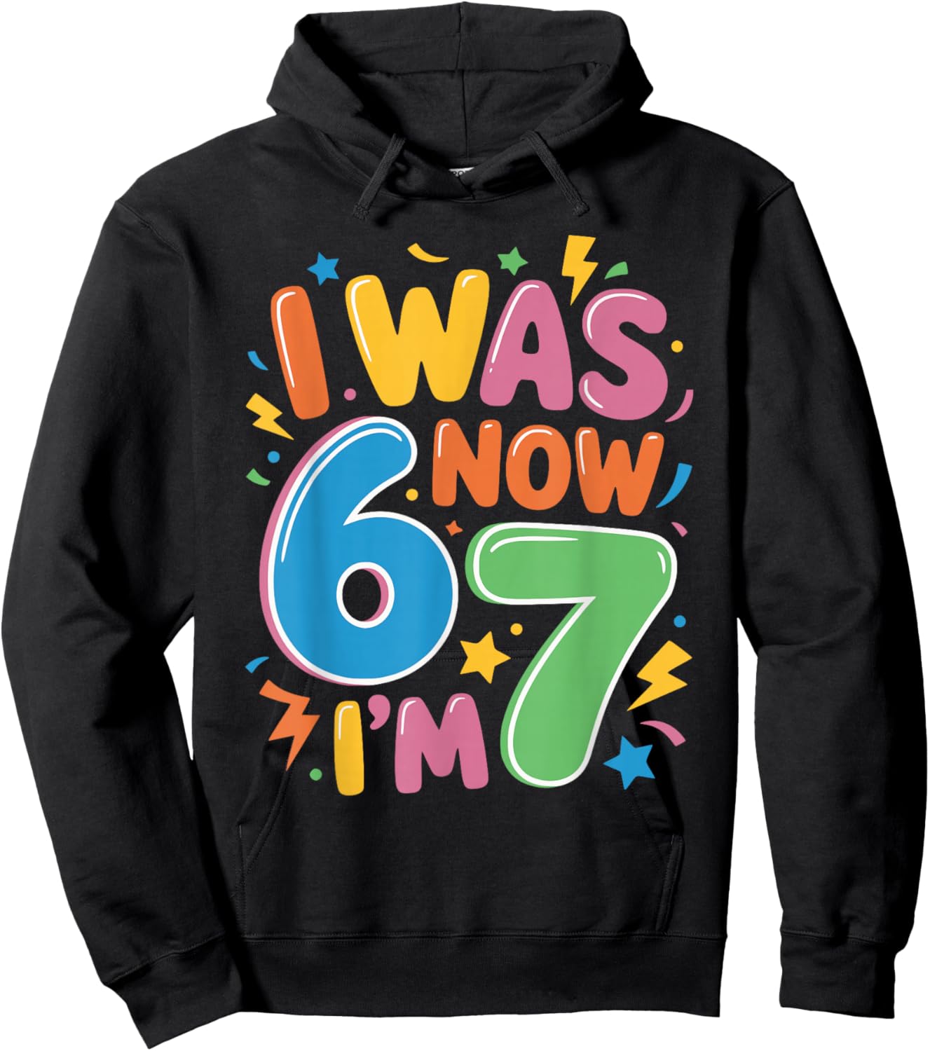 7th Birthday Funny 6 7 Years Old Birthday I was 6 Now I'm 7 Hoodie - Hoodie | Black