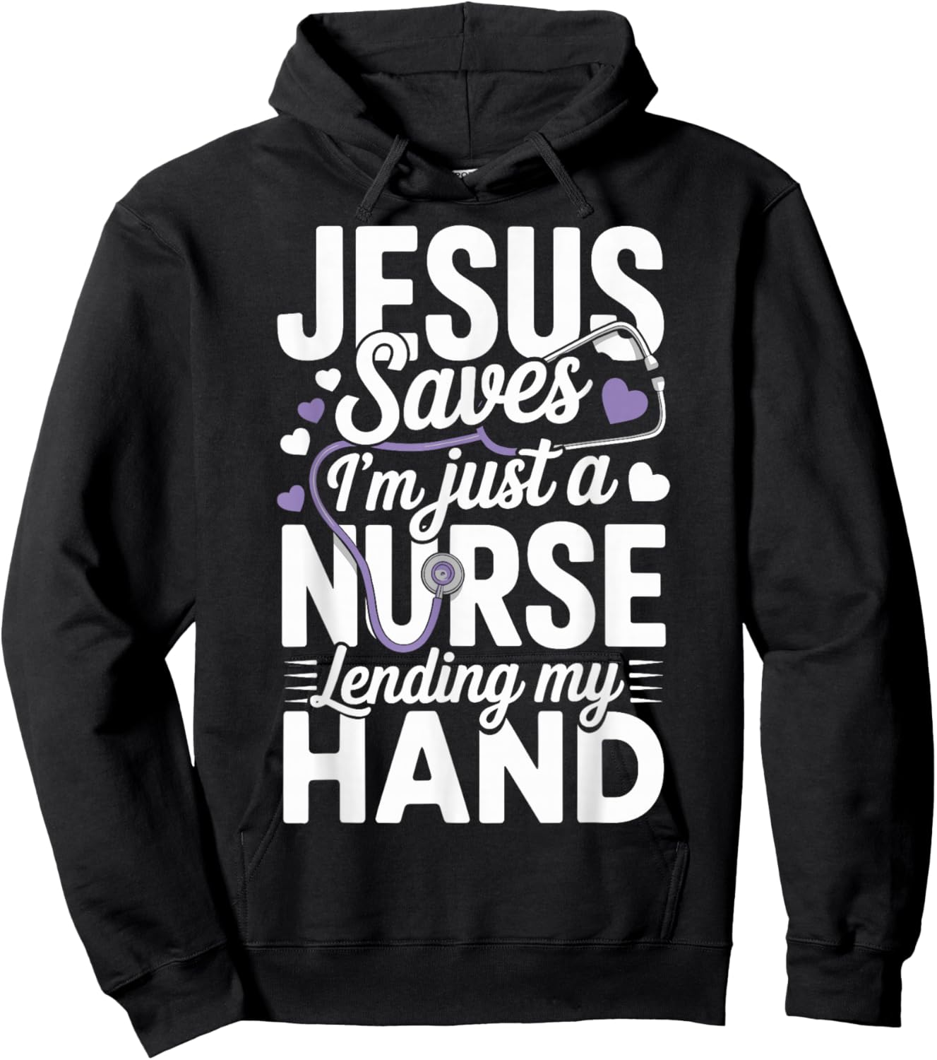 Jesus Saves Im Just A Nurse Lending My Hand Nursing Hoodie - Hoodie | Black