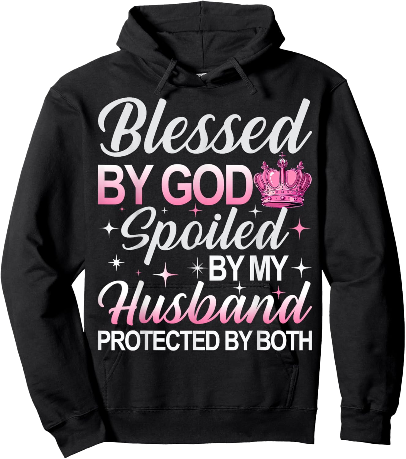 Blessed by God Spoiled by My Husband Protected By Both Hoodie - Hoodie | Black