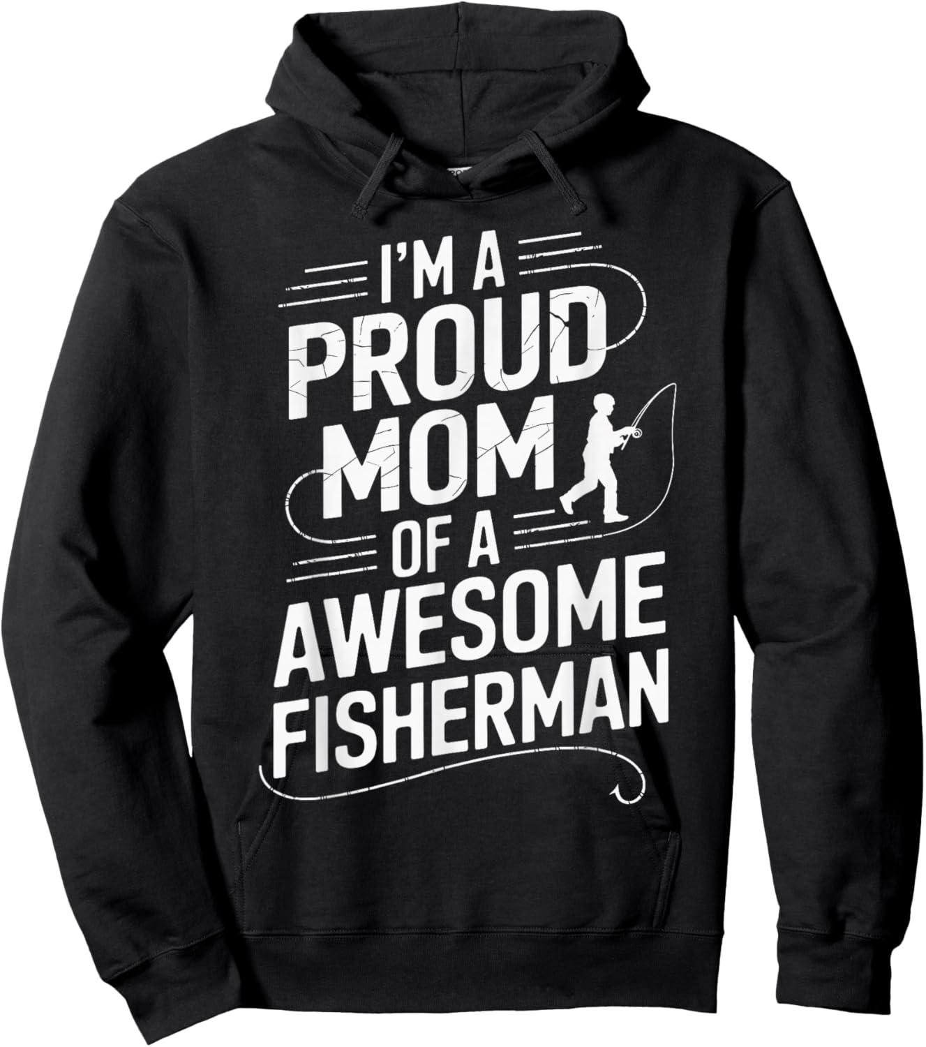 I'm A Proud Mom of A Awesome Fisherman Hoodie - Hoodie | Black