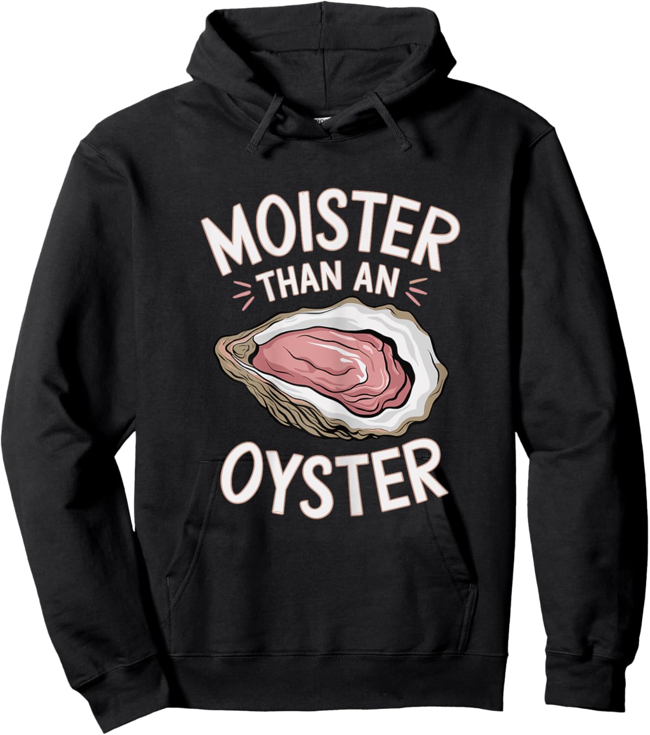 Funny Moist As An Oyster Salty Adult Humor Seafood Shellfish Hoodie - Hoodie | Black