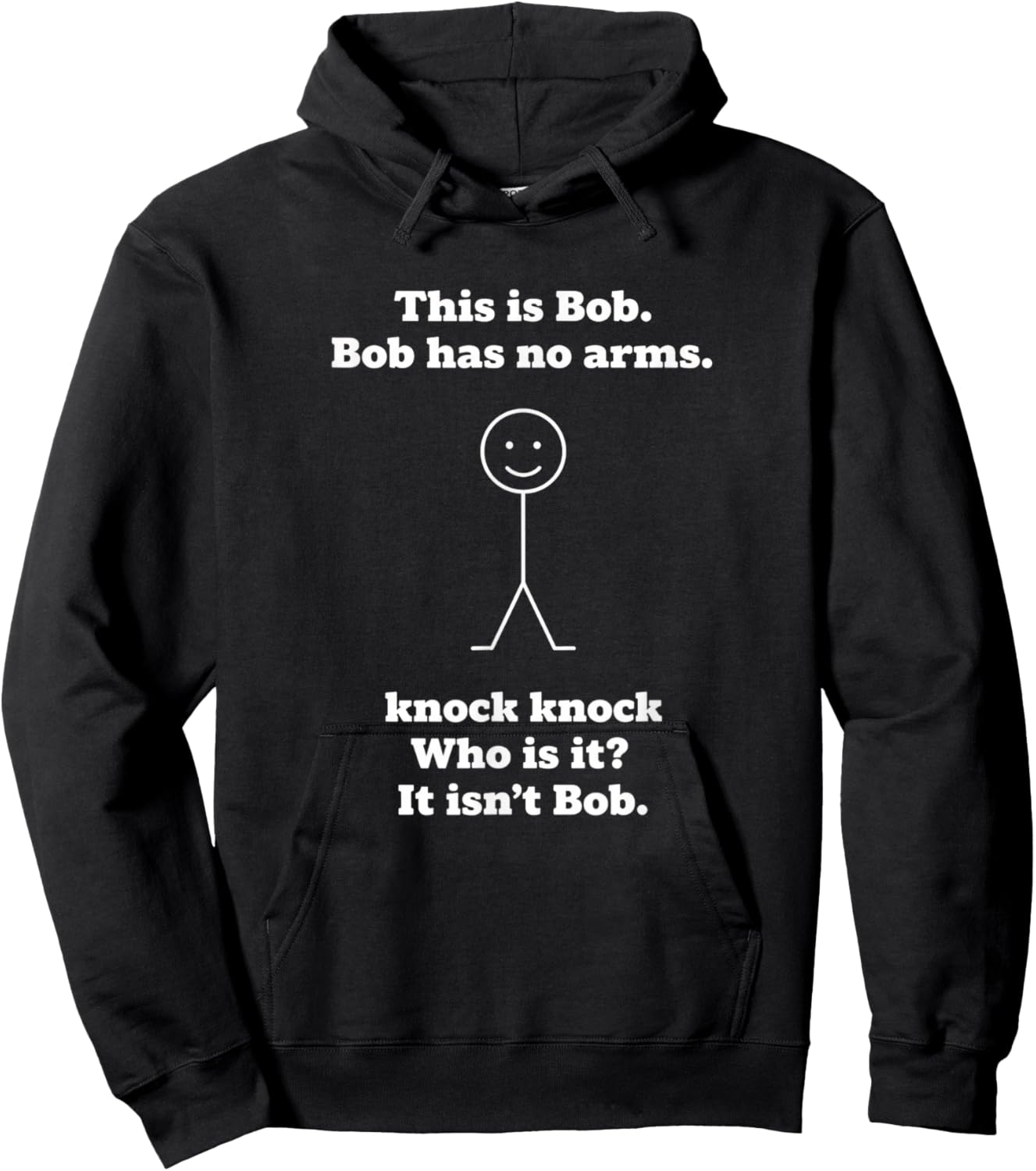 This is Bob Bob Has No Arms Knock Knock Who is IT Funny Joke Hoodie - Hoodie | Black