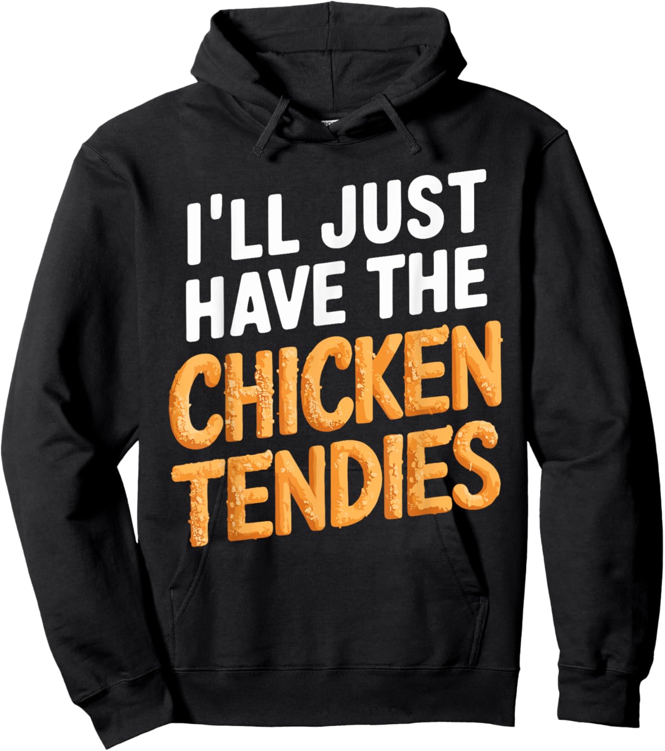 I'll Just Have The Chicken Tendies Funny Chicken Tenders Hoodie - Hoodie | Black