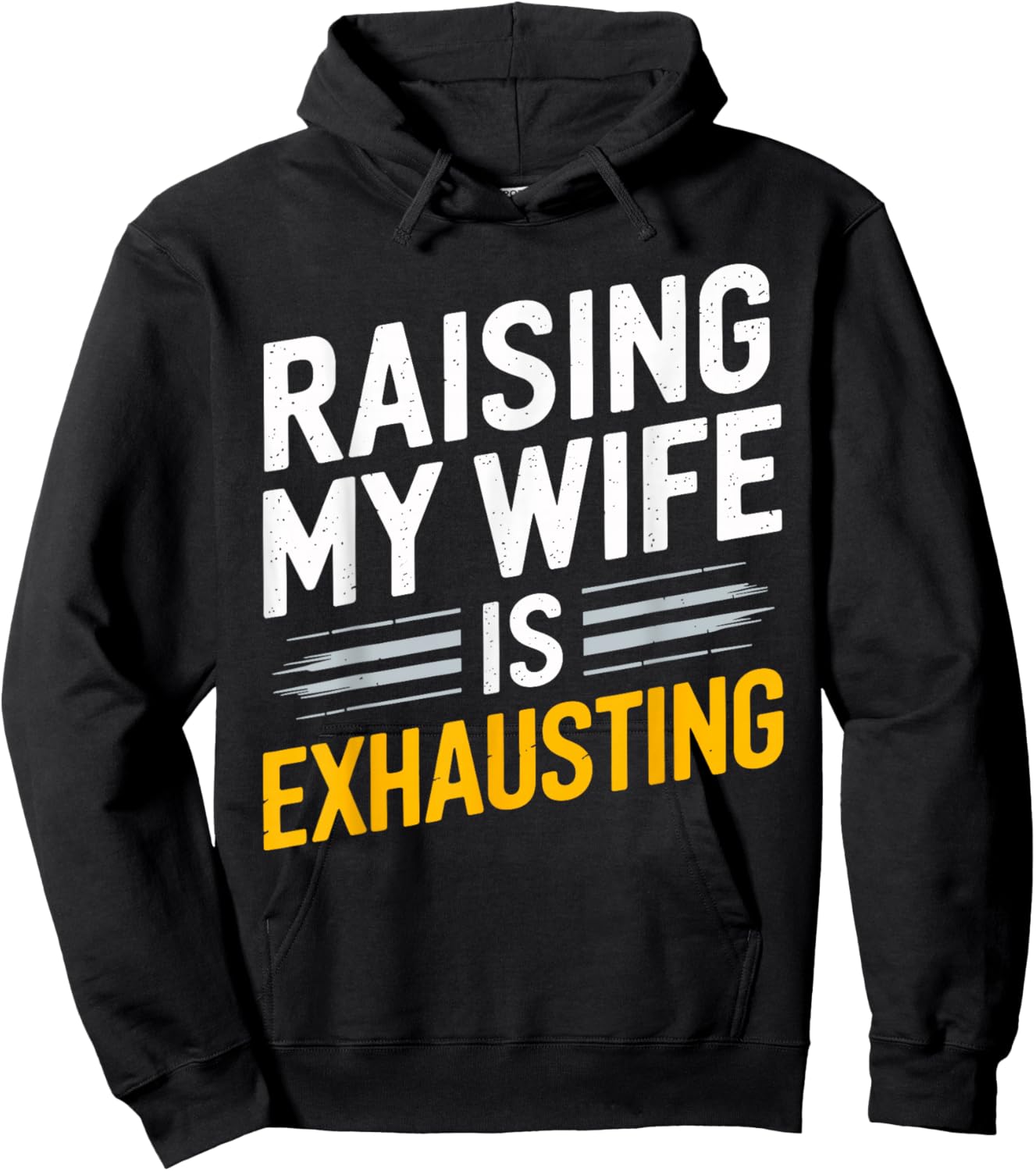 Raising My Wife Is Exhausting Humorous Husband Hoodie - Hoodie | Black