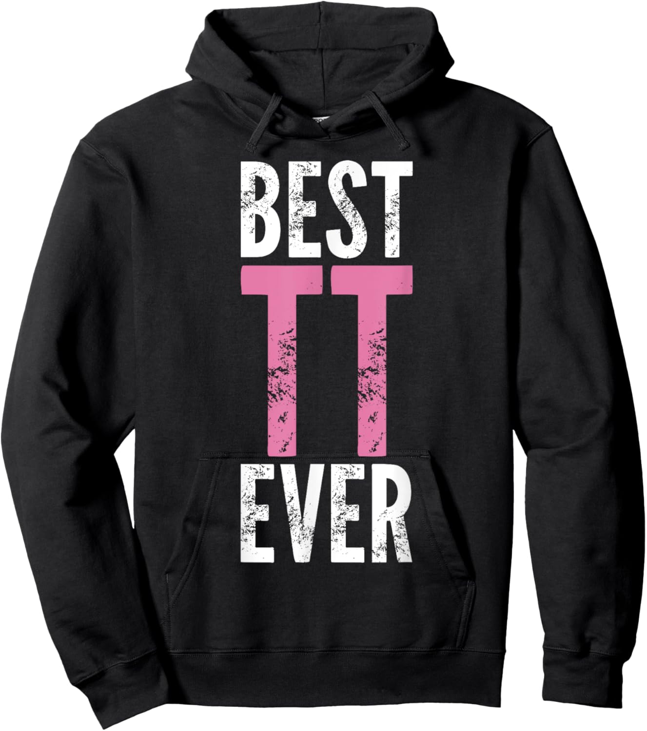Best TT Ever - Funny Saying Sarcastic Novelty Hoodie - Hoodie | Black