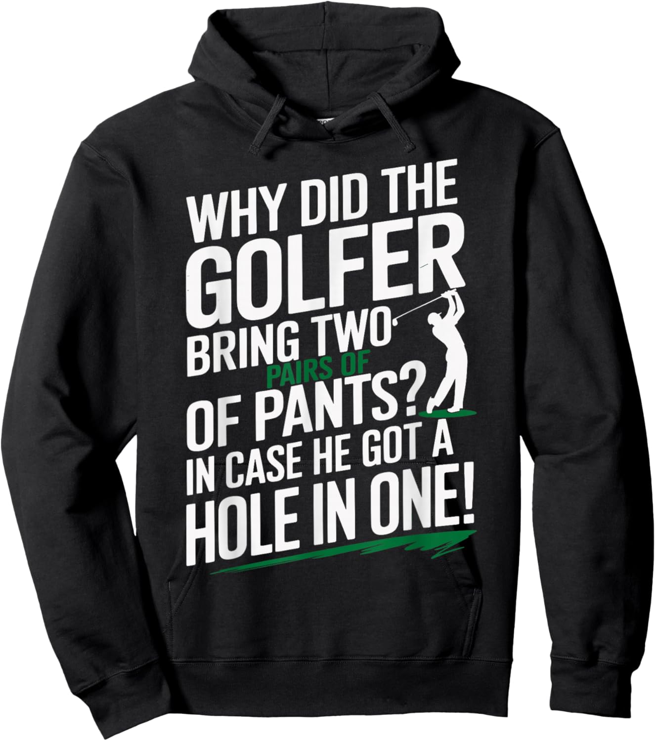 Why Golfers Always Bring Extra Pants Funny Sports Humor Hoodie - Hoodie | Black