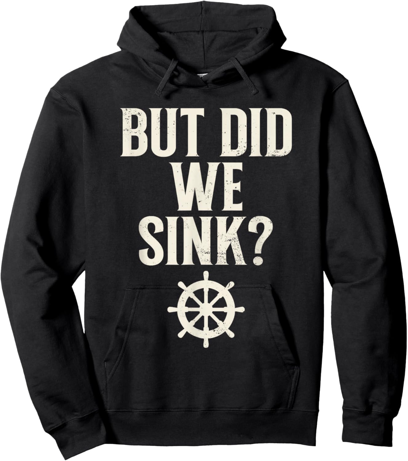 But Did We Sink Funny Nautical Sailing Boating Quote Hoodie - Hoodie | Black