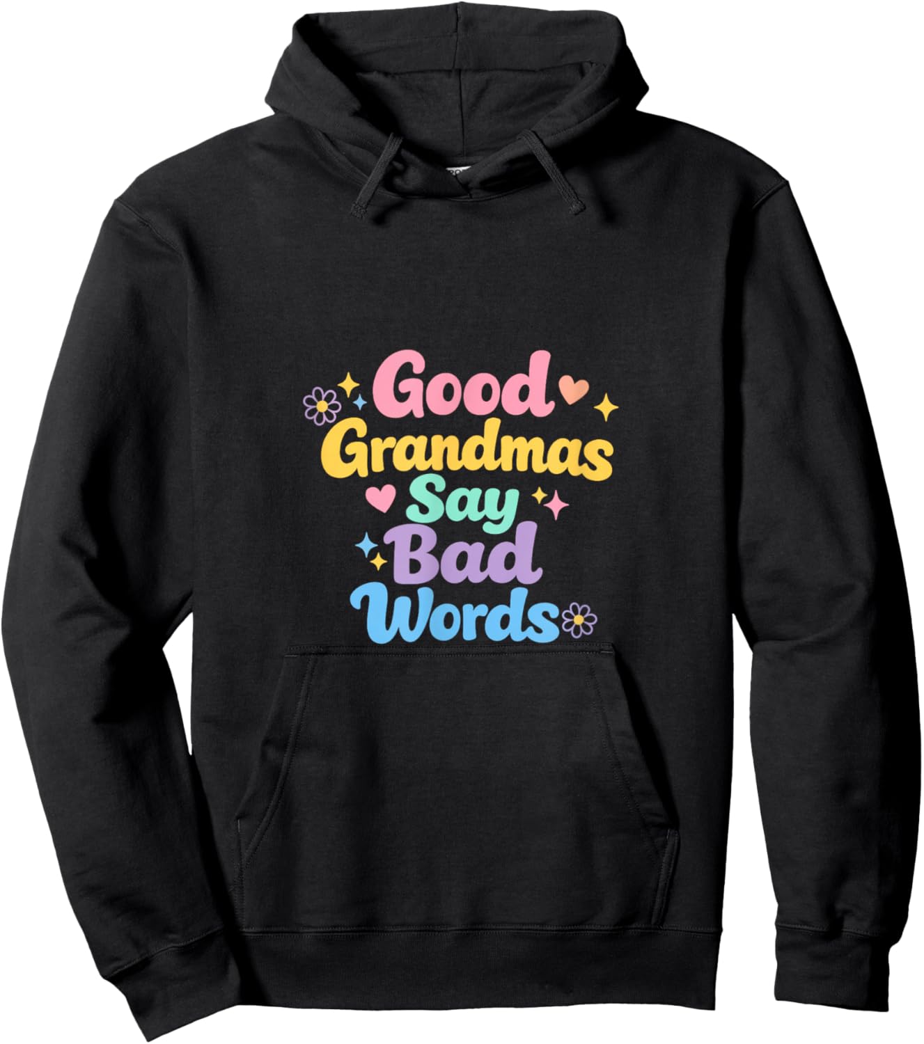 Good Grandmas Say Bad Words Loving Grandmother Adult Humor Hoodie - Hoodie | Black
