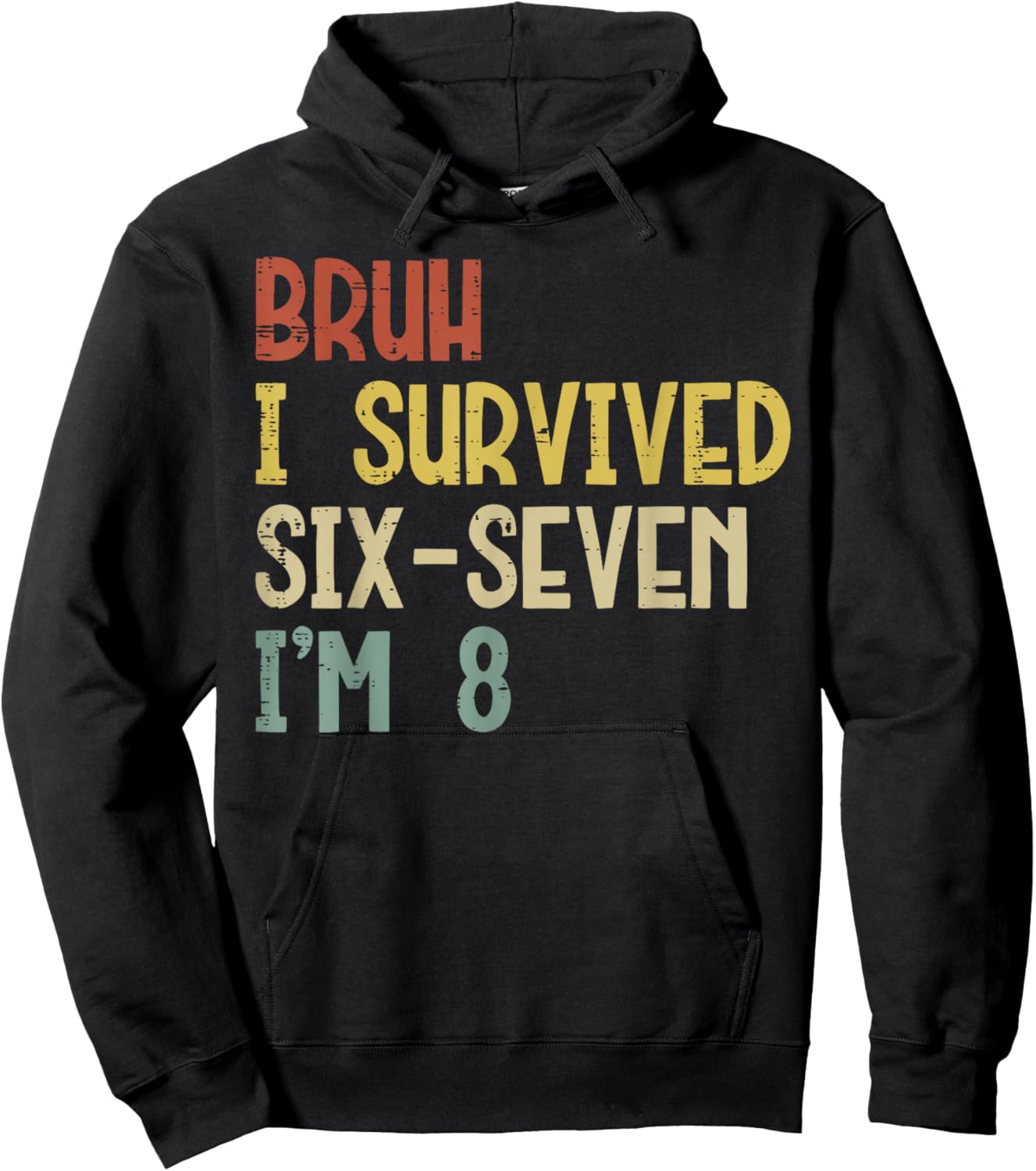 Bruh I Survived 6 7 Im 8 Year Old 8th Birthday Boys Kids Hoodie - Hoodie | Black