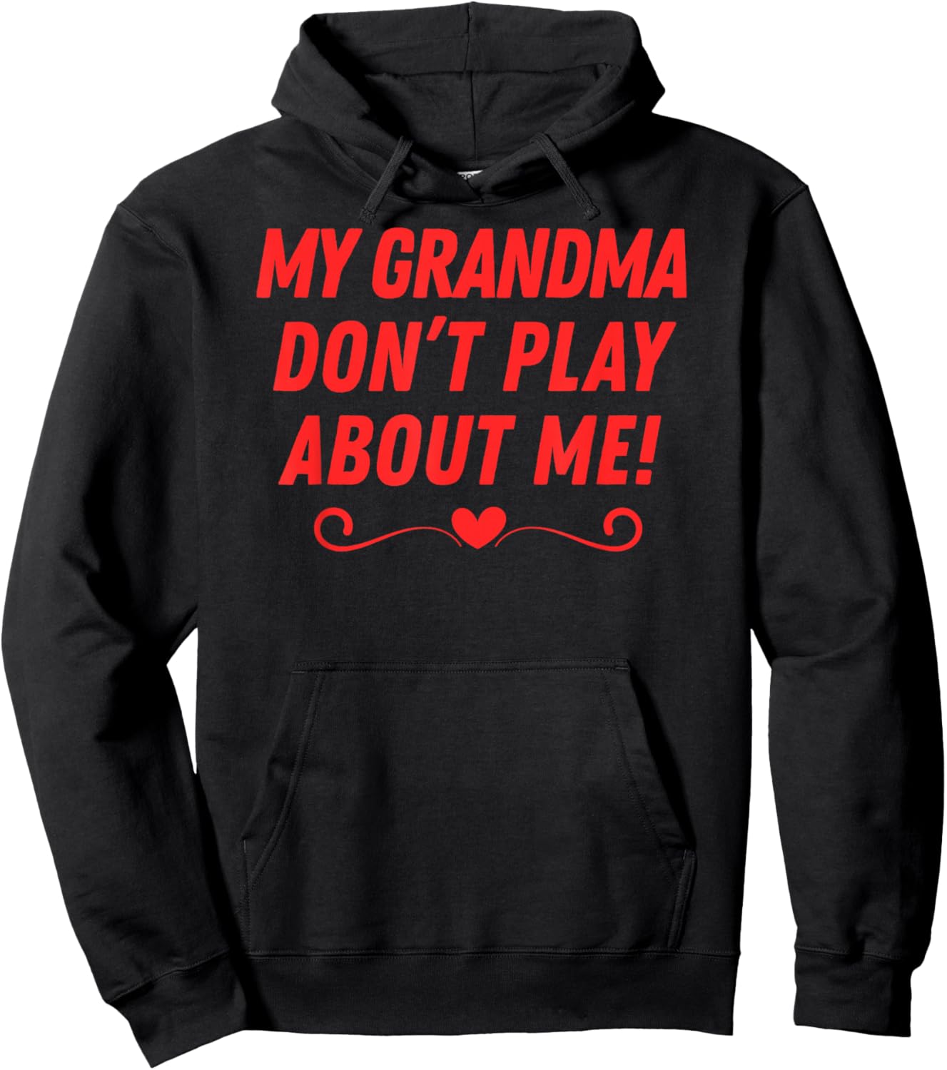 My Grandma Don't Play About me Fun Men Women Kids Boys Girls Hoodie - Hoodie | Black