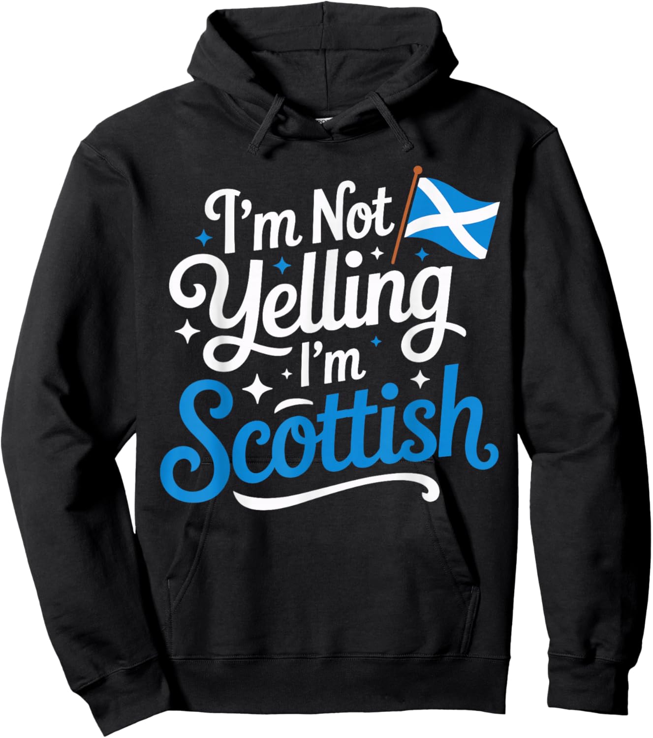 I’m Not Yelling I’m Scottish Funny Scotland Humor Hoodie - Hoodie | Black