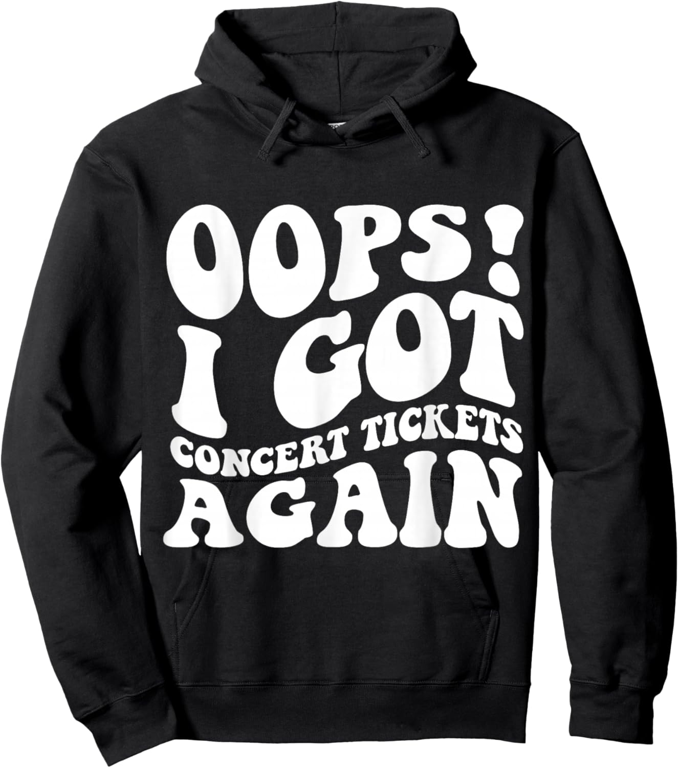 Oops I Got Concert Tickets Again Funny Music Shirt Hoodie - Hoodie | Black