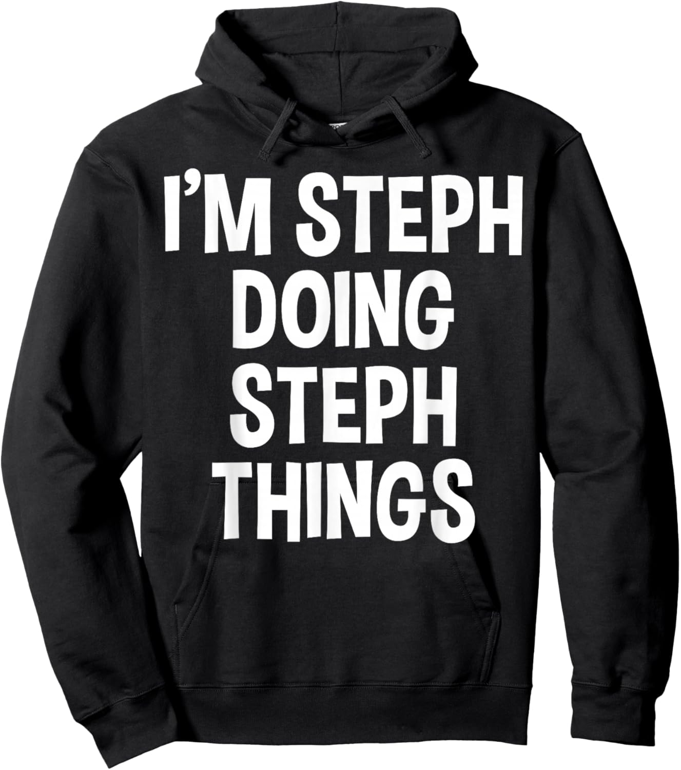 I'm Steph Doing Steph Things Funny Saying Hoodie - Hoodie | Black