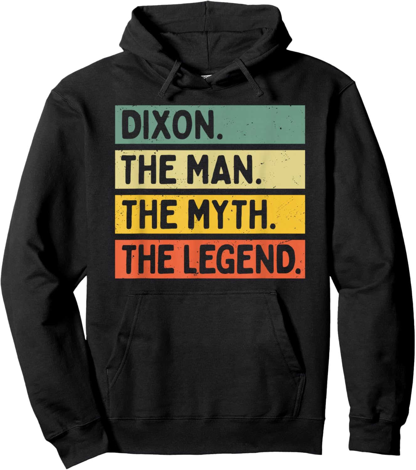 Dixon The Man The Myth The Legend Citation personnalisée Amusante Hoodie - Hoodie | Black
