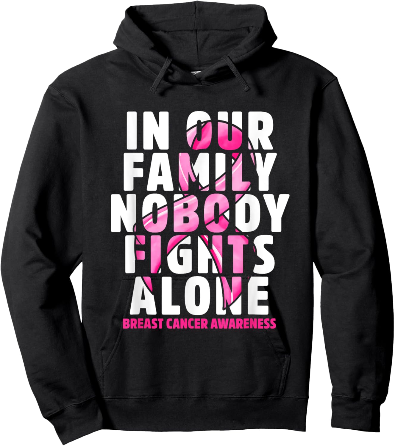 In Our Family Nobody Fights Alone Pink Ribbon Breast Cancer Hoodie - Hoodie | Black