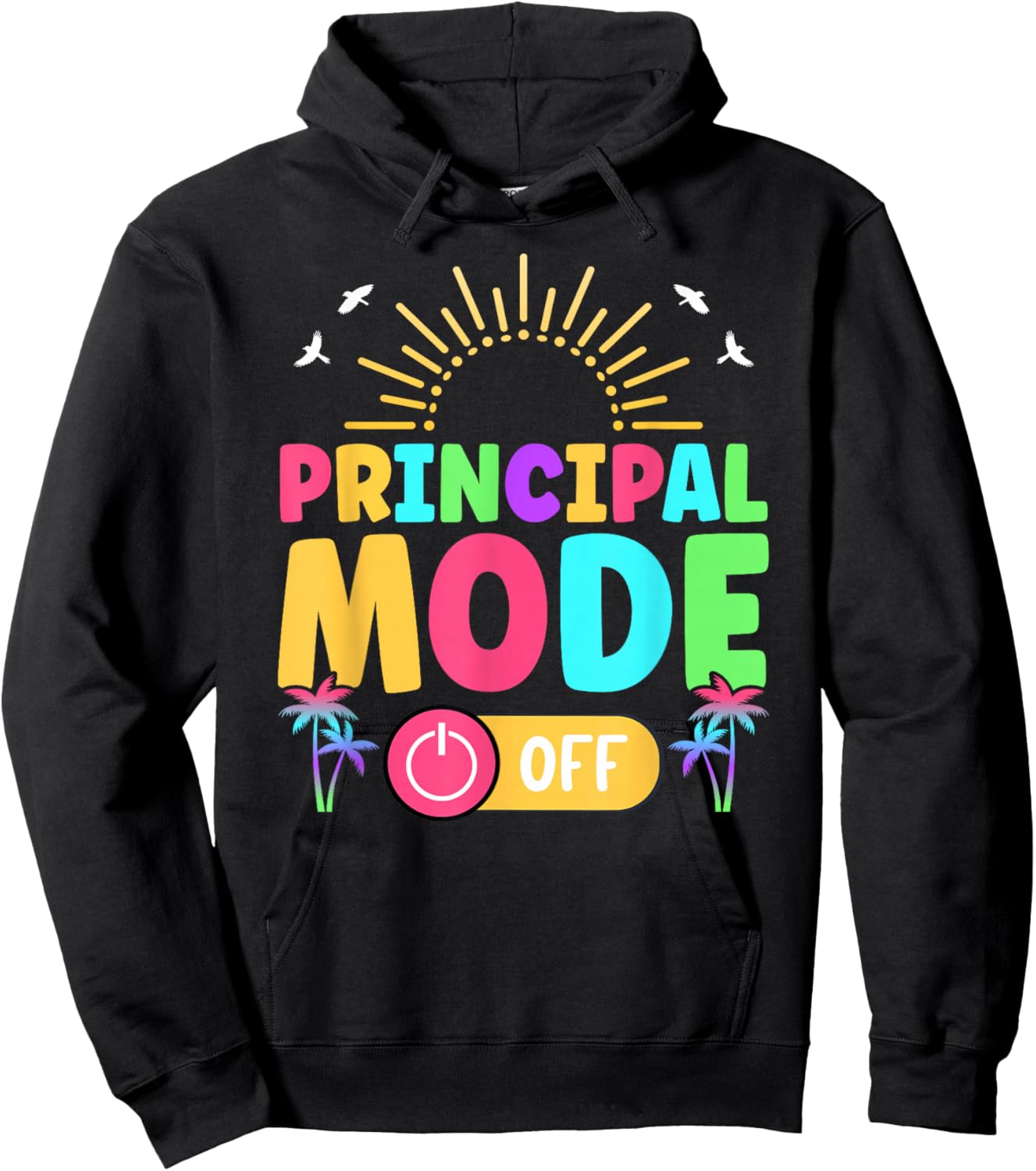 Principal Last Day of School Principal Funny Summer Break Hoodie - Hoodie | Black