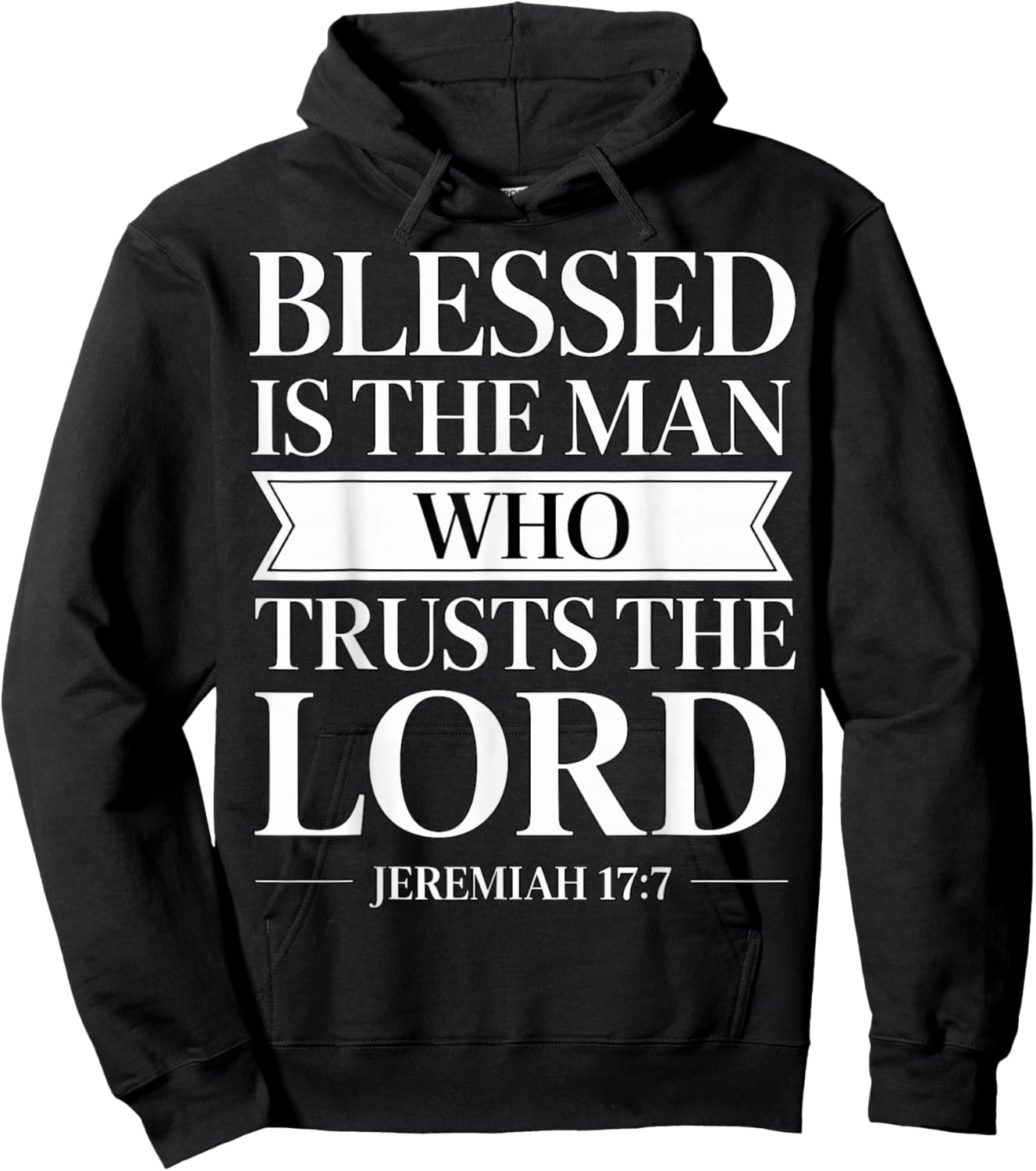 Blessed is The Man Who Trusts The Lord Bible Verse Jeremiah Hoodie - Hoodie | Black