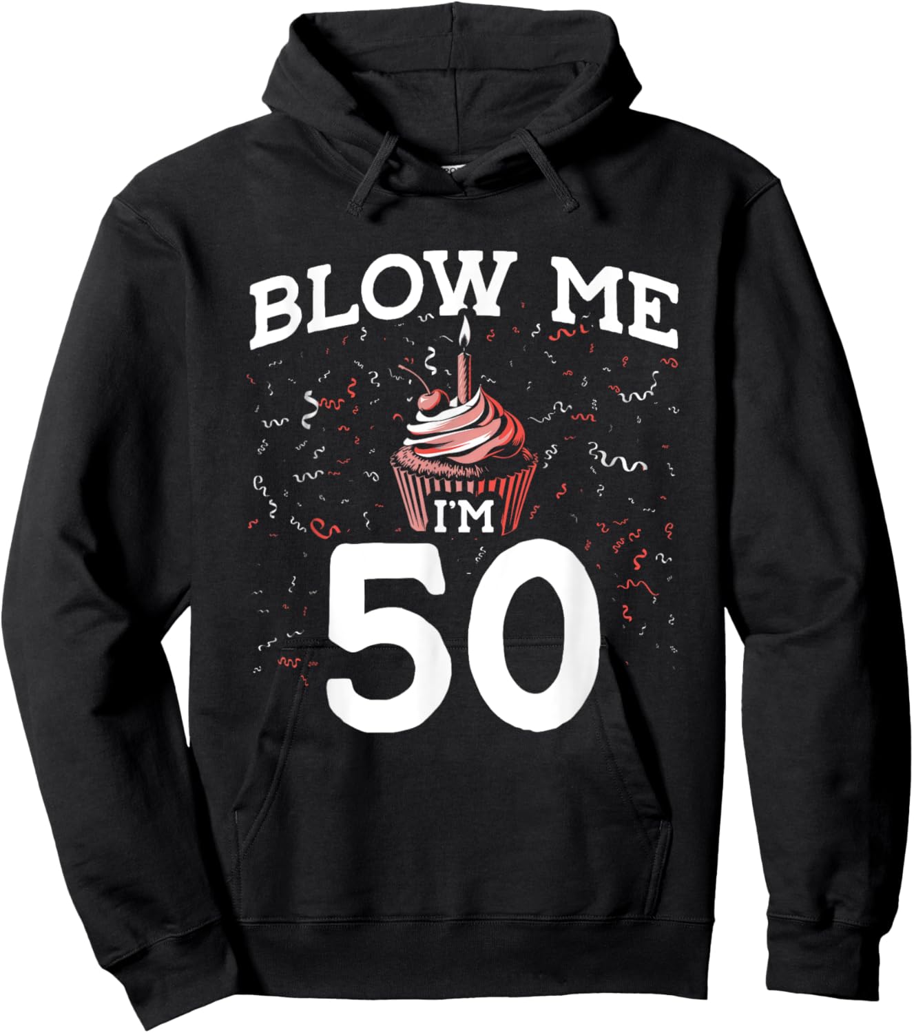Blow Me I'm 50 Pun Fifty Birthday Gag Funny Saying Party Hoodie - Hoodie | Black