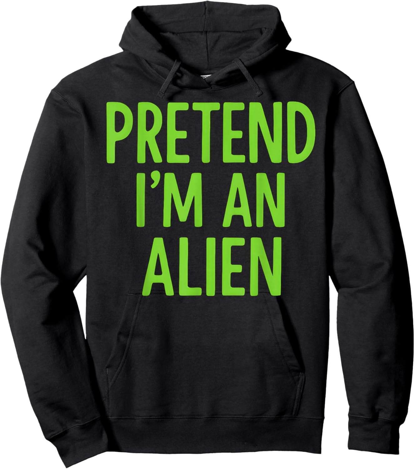 Pretend I'm A Alien Lazy Funny Halloween Costume Hoodie - Hoodie | Black