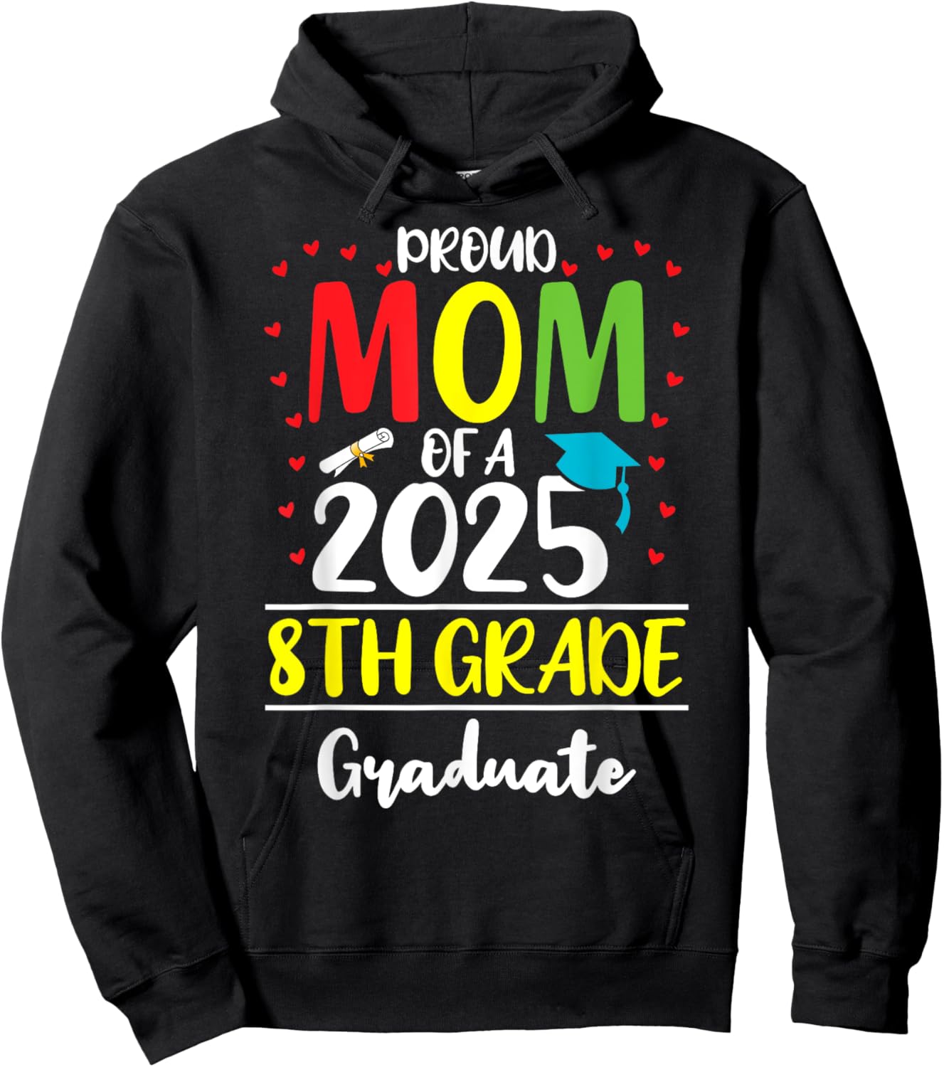 Funny Proud Mom of a Class of 2025 8th Grade Graduate Hoodie - Hoodie | Black