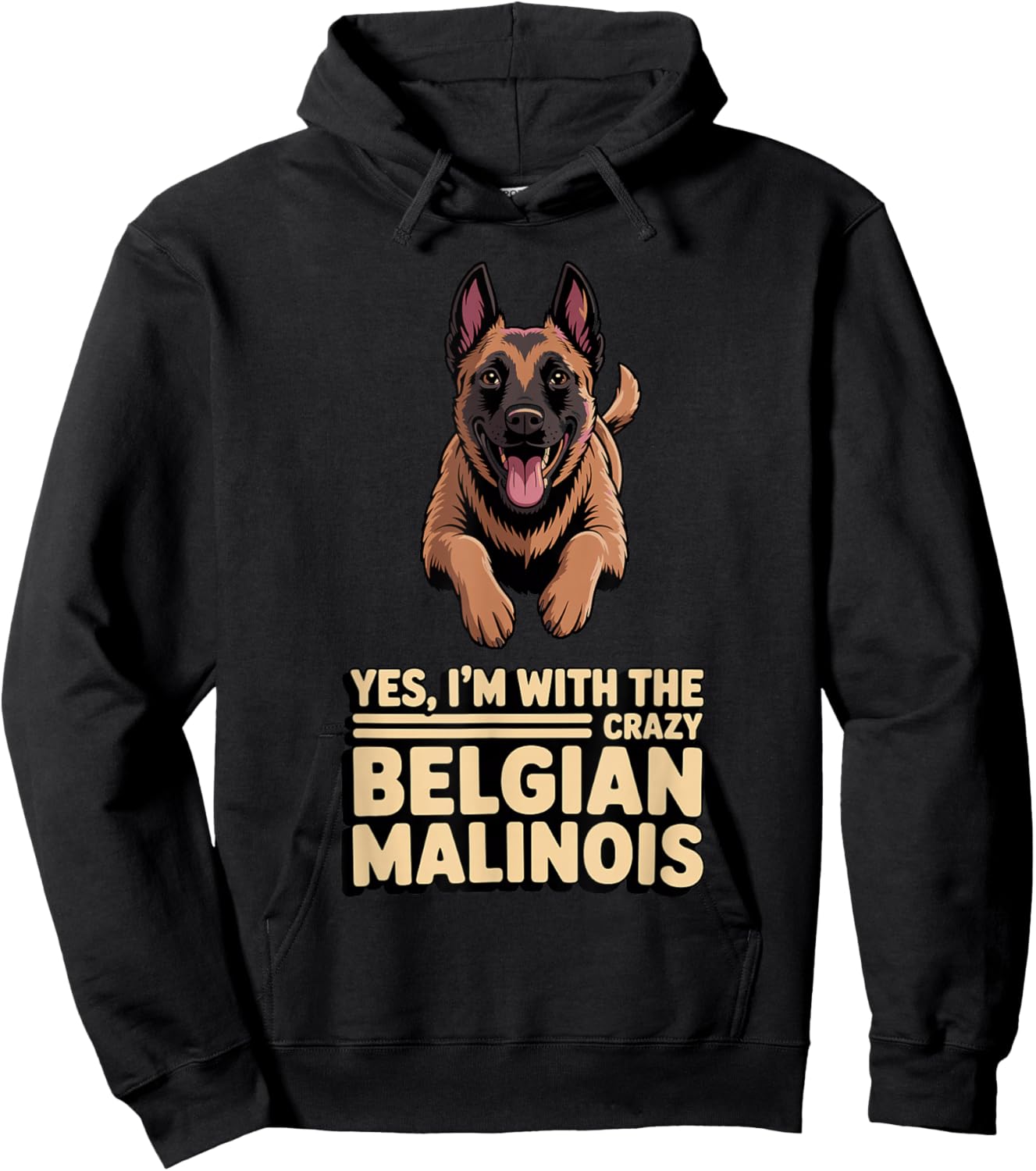 Cartoon Pet Dog Breed Yes Im with the Crazy Belgian Malinois Hoodie - Hoodie | Black