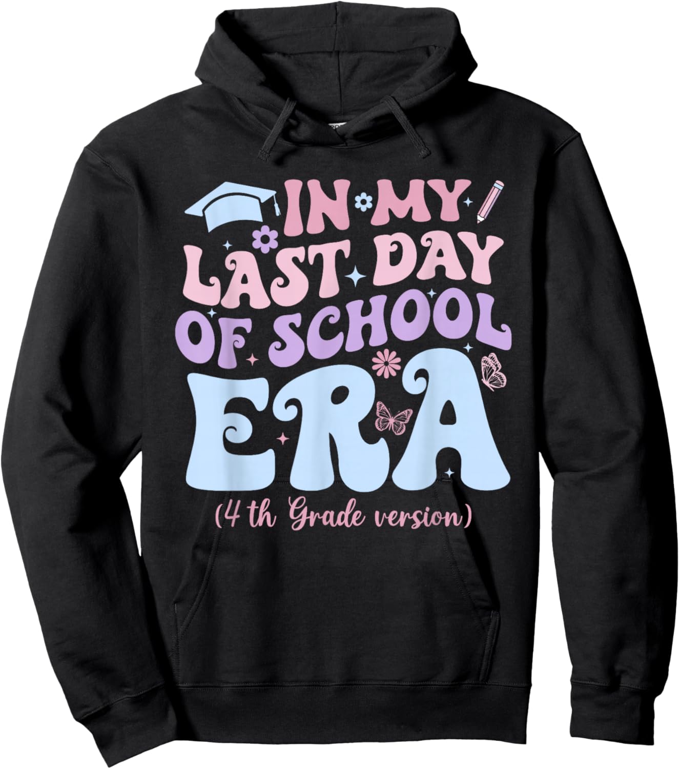 in My Last Day of School Era Fourth 4th Grade Graduation Hoodie - Hoodie | Black