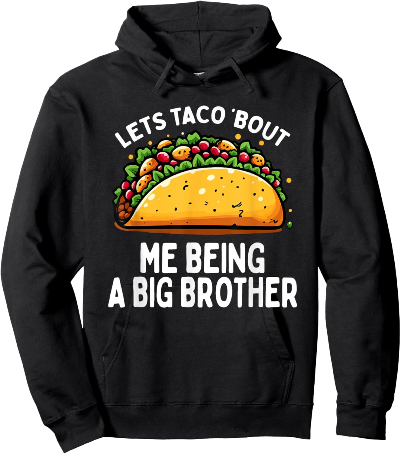 Let's Taco Bout Me Being A New Big Brother Baby Announcement Hoodie - Hoodie | Black