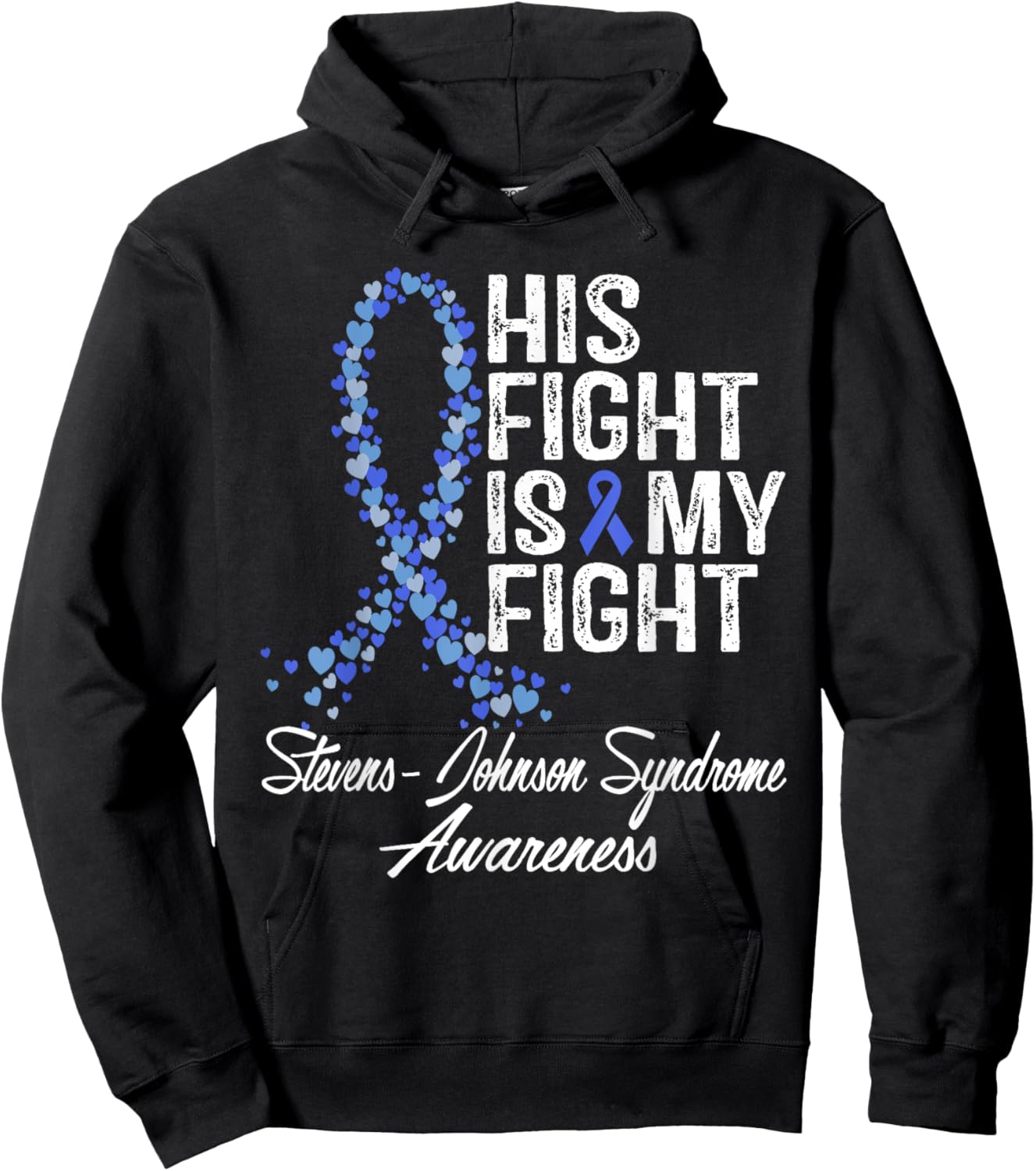 Stevens-Johnson Syndrome Awareness His Fight Warrior Support Hoodie - Hoodie | Black